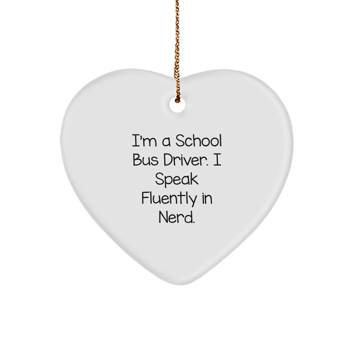 Funny School Bus Driver Gifts for Men, School Bus Driver Heart Ornament, 'I Speak Fluently In genius.' Christmas Unique Gifts from Friends - Image 1