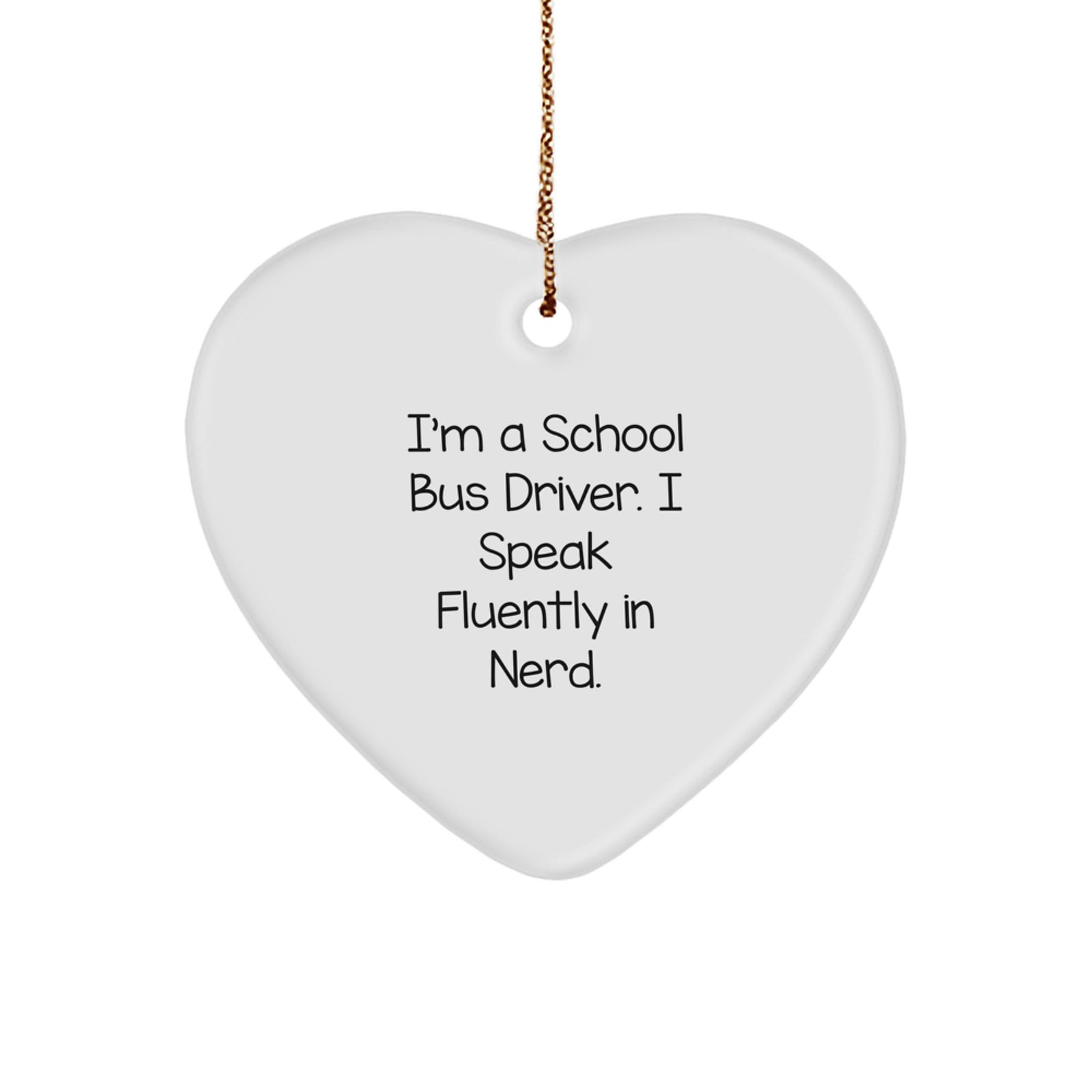 Funny School Bus Driver Gifts for Men, School Bus Driver Heart Ornament, 'I Speak Fluently In genius.' Christmas Unique Gifts from Friends - Image 1