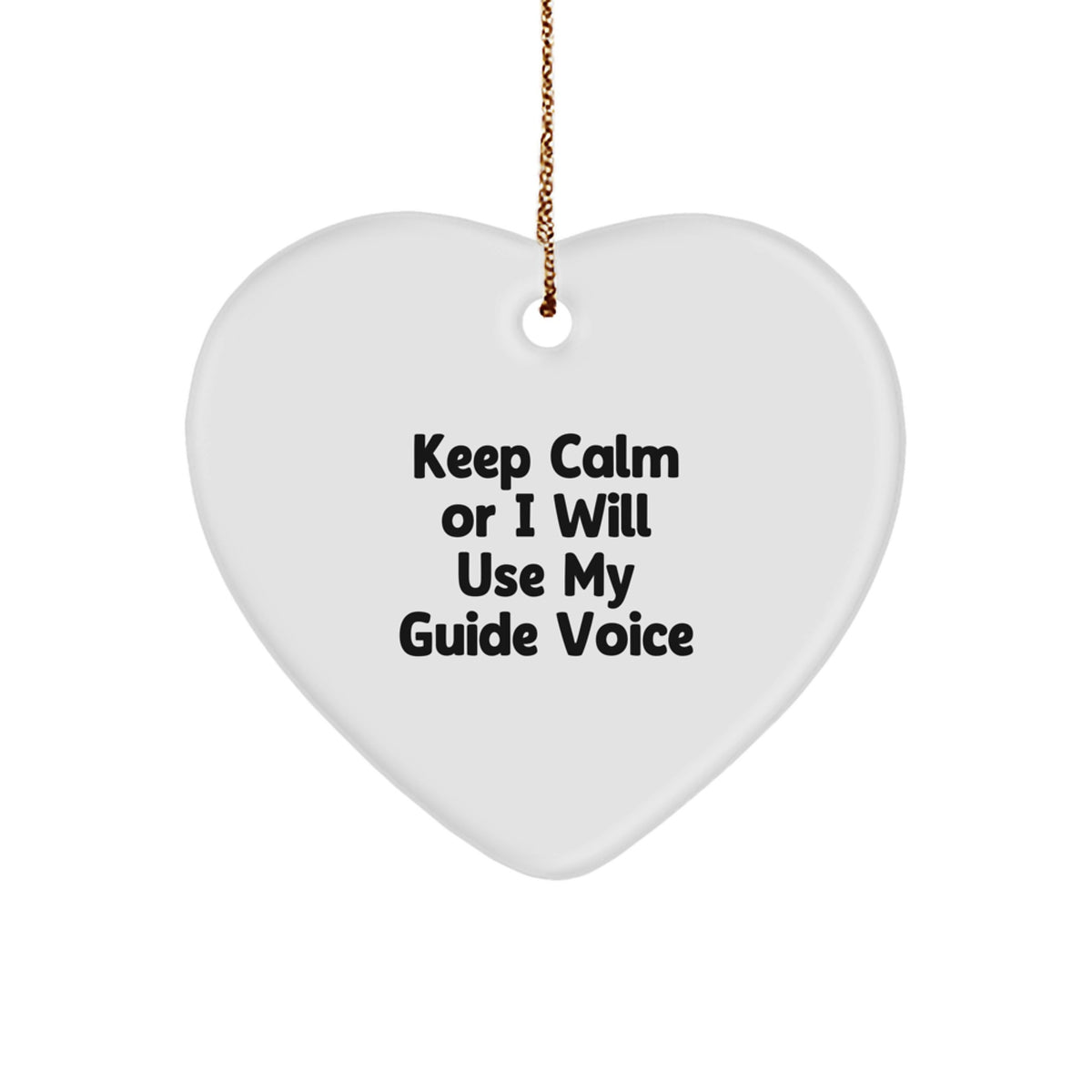 Funny Guide Heart Ornament Gifts from Friends for Guide Enthusiasts, 'Keep Calm Or I Will Use My Guide Voice', Christmas Unique Gifts - Image 1
