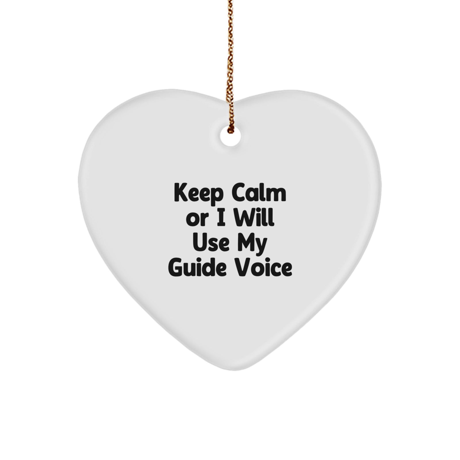 Funny Guide Heart Ornament Gifts from Friends for Guide Enthusiasts, 'Keep Calm Or I Will Use My Guide Voice', Christmas Unique Gifts - Image 1