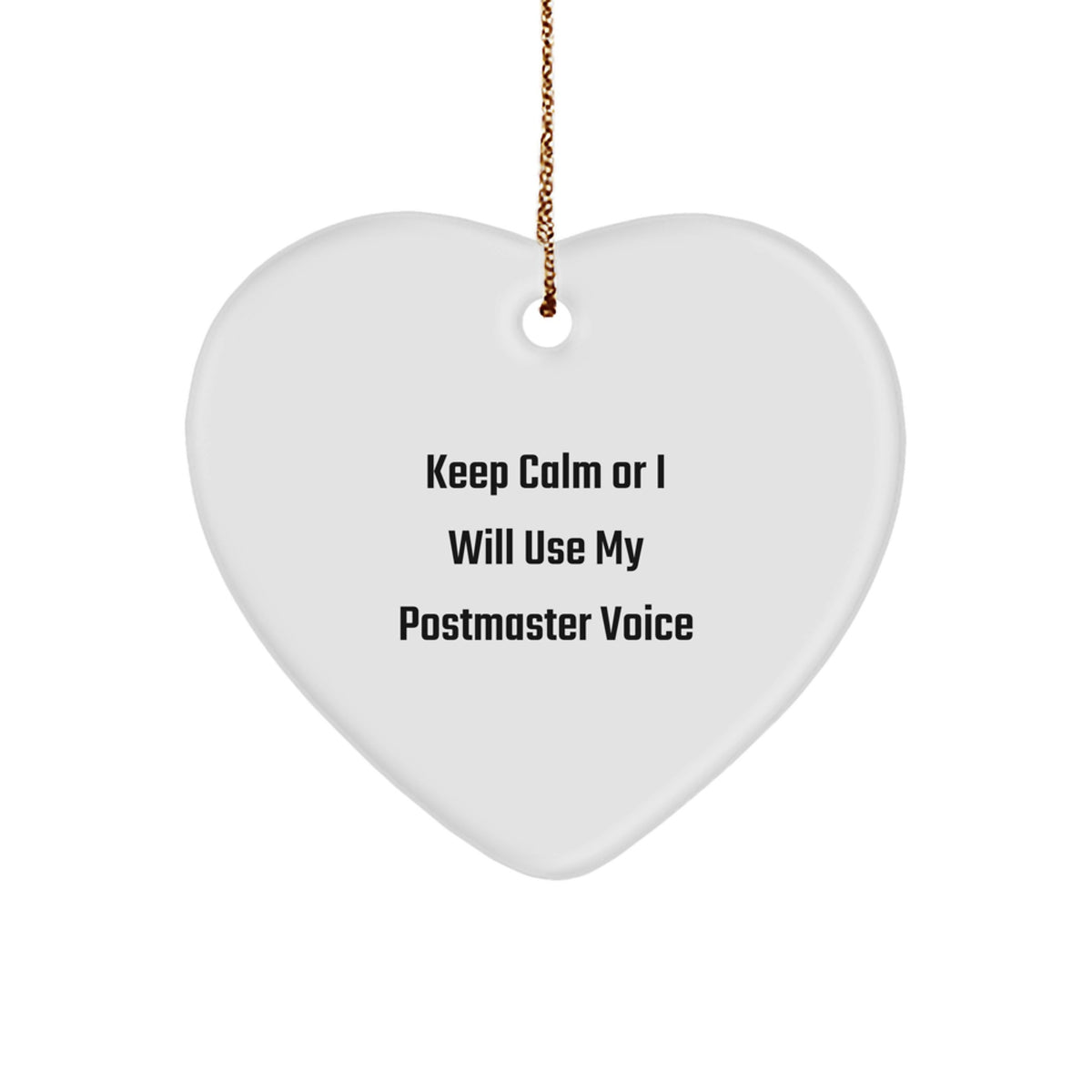 Funny Postmaster Gifts for Him, Unique Heart Ornament with 'Keep Calm Or I Will Use My Postmaster Voice' Quote, Perfect Christmas Unique Gift for Postmaster Friends and Family - Image 1
