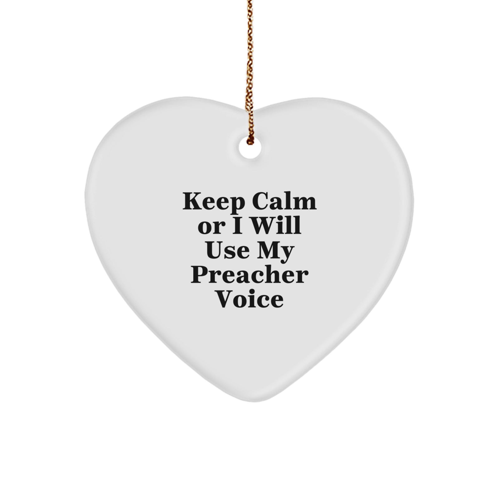 Funny Preacher Christmas Unique Gifts, Heart Ornament, 'Keep Calm Or I Will Use My Preacher Voice', Unique for Preacher Friends - Image 1