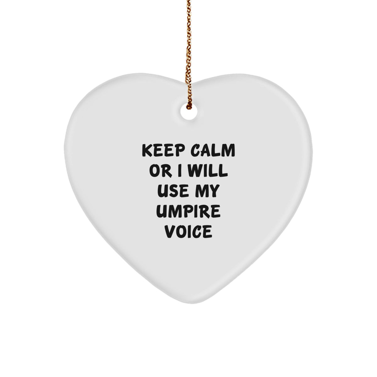 Funny Umpire Gifts from Friends, Umpire Heart Ornament Quote &#39;Keep Calm Or I Will Use My Umpire Voice&#39; for Christmas, Gifts for Umpire - Image 1