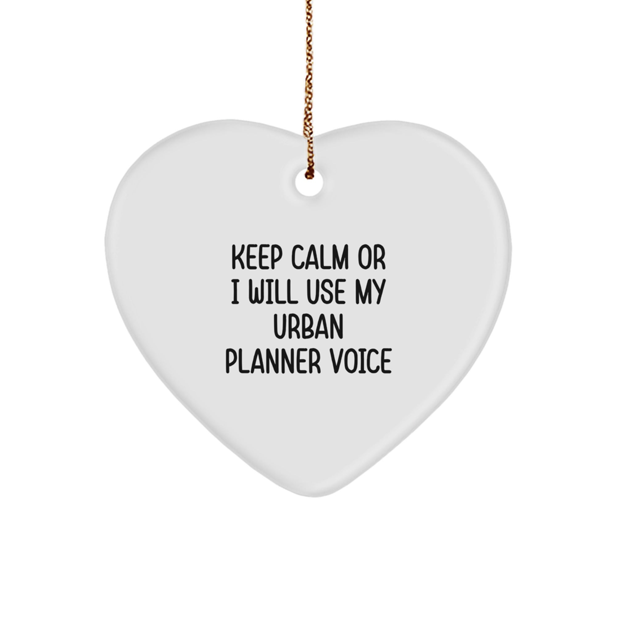 Urban Planner Humor Heart Ornament, Funny Gifts from Friends, Keep Calm Urban Planner Voice, Christmas Unique Gifts for Urban Planner, Heart Shaped MDF Ornament - Image 1