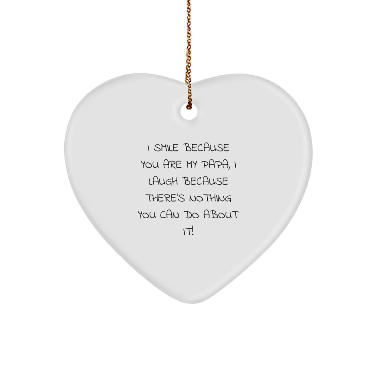 Christmas Gift for Dad Playful Papa Ornament - I Smile Because You Are - Image 1