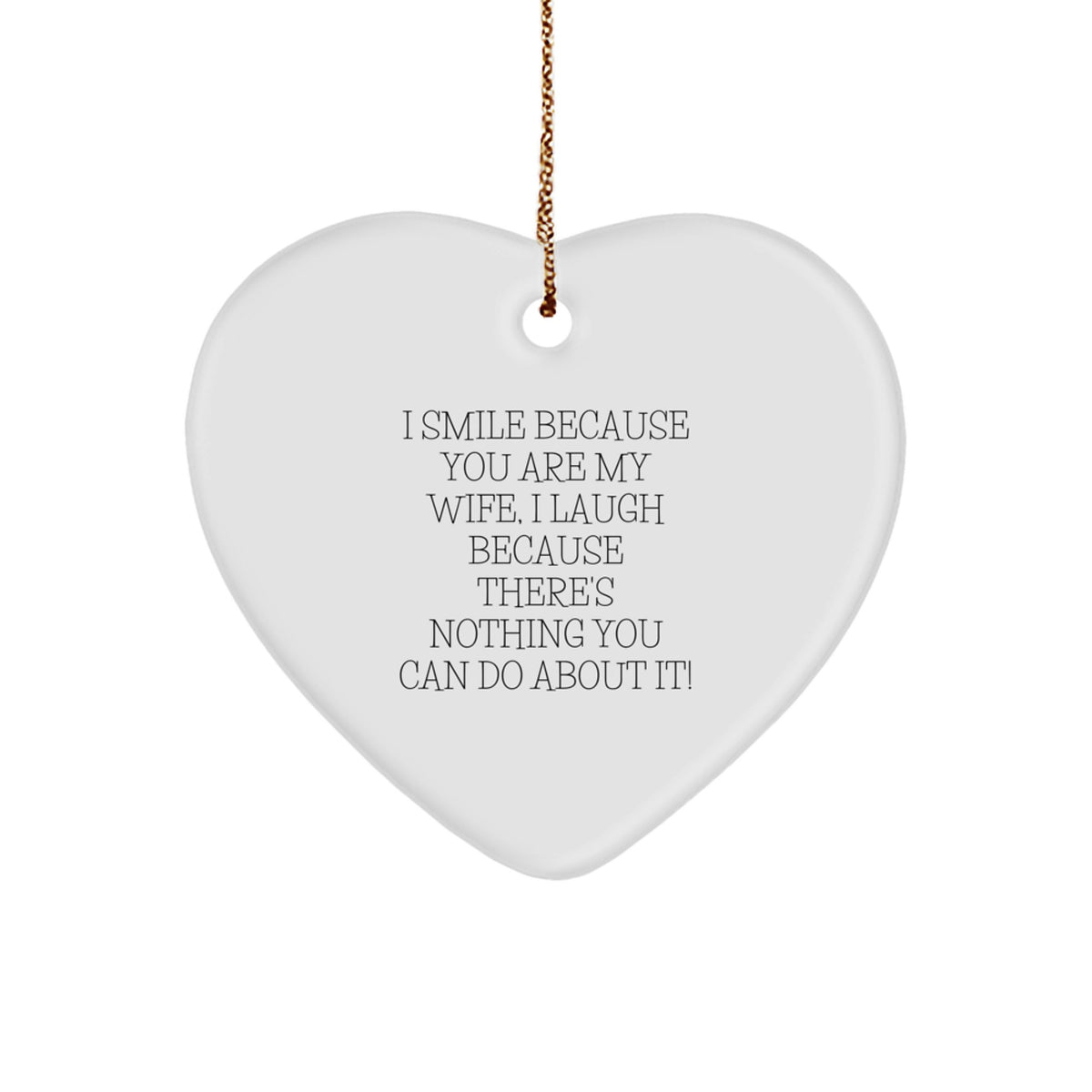Funny Wife Heart Ornament Gifts from Husband or Family Members, Perfect for Christmas Unique Presents with I Smile Because You Are My Wife Quote - Image 1