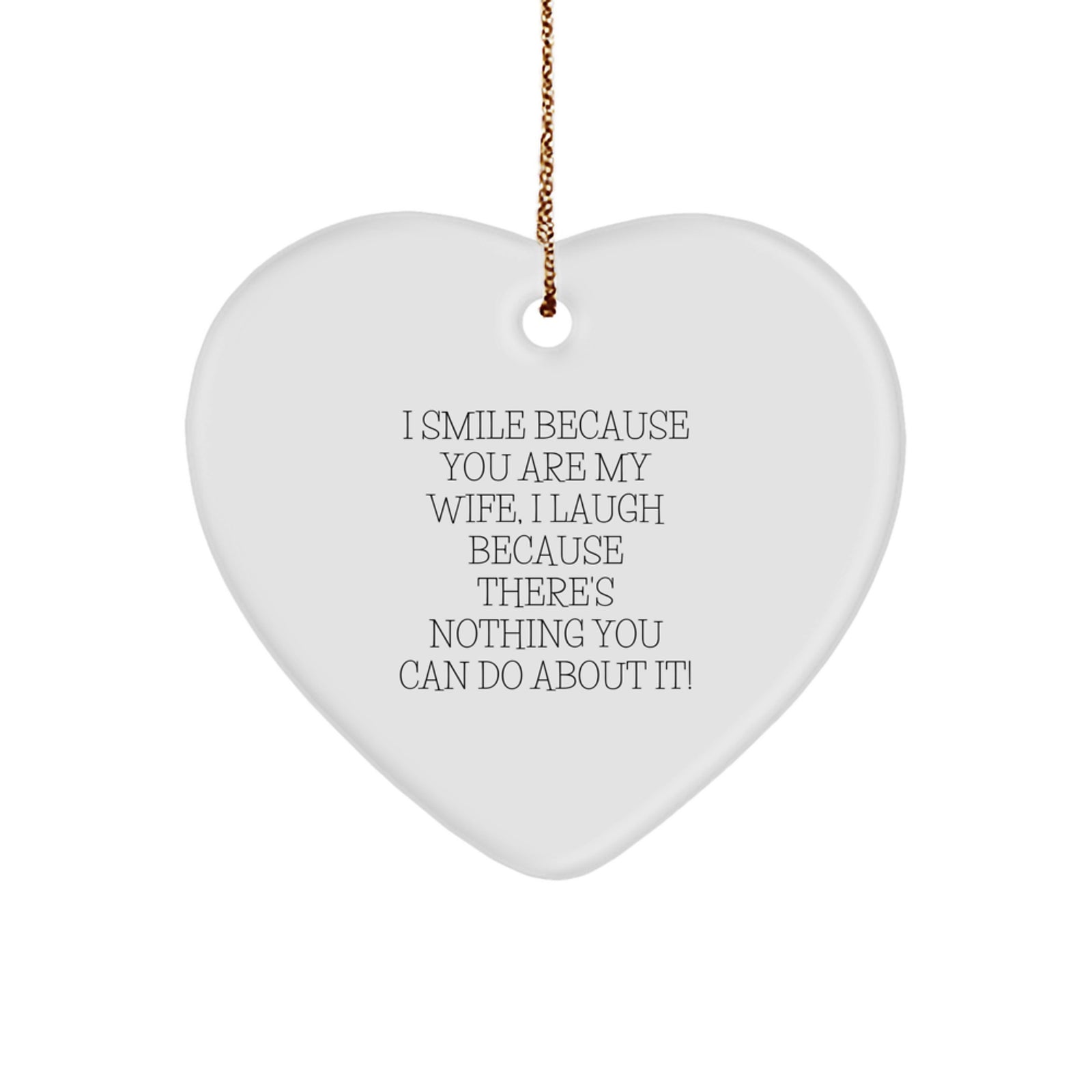 Funny Wife Heart Ornament Gifts from Husband or Family Members, Perfect for Christmas Unique Presents with I Smile Because You Are My Wife Quote - Image 1