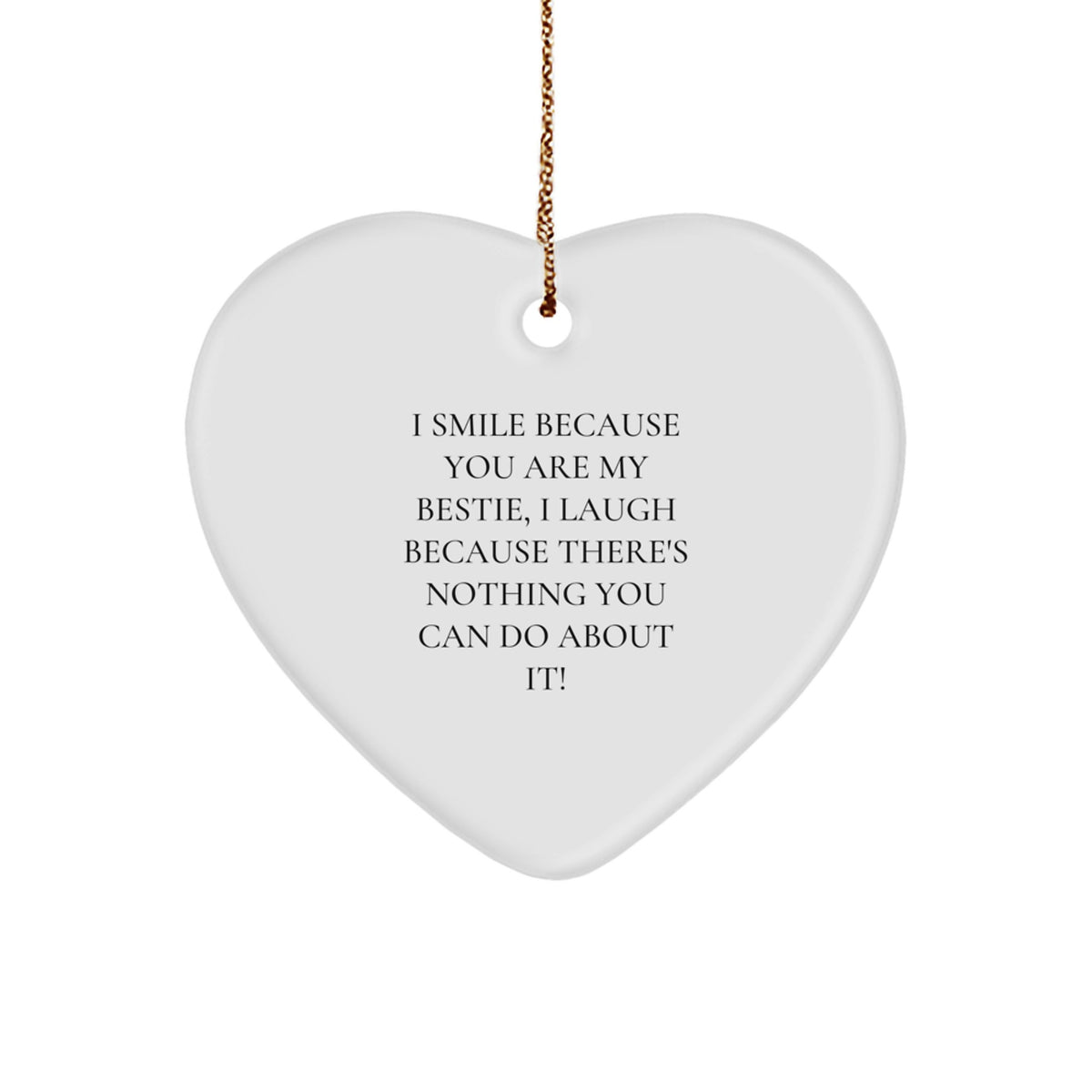 Funny Bestie Gifts from Women to Women, Heart Ornament for Bestie Friends, I Smile Because You Are My Bestie, Christmas Unique Gifts - Image 1