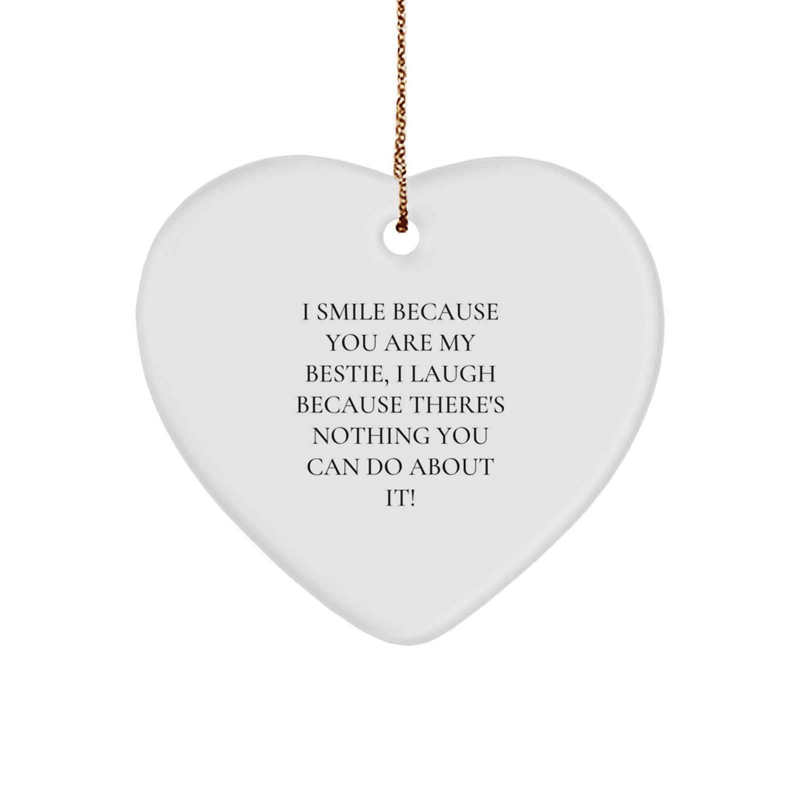 Funny Bestie Gifts from Women to Women, Heart Ornament for Bestie Friends, I Smile Because You Are My Bestie, Christmas Unique Gifts - Image 1