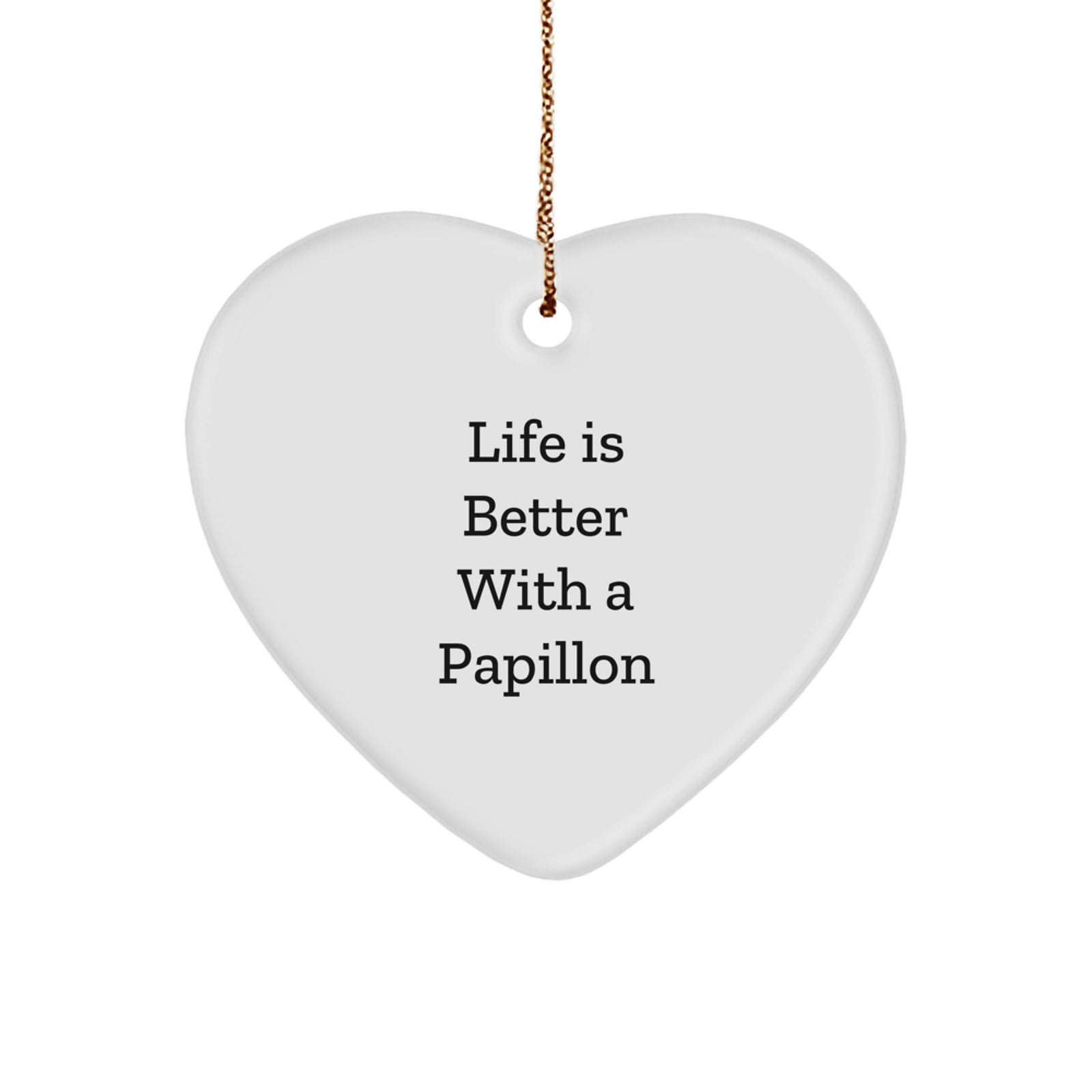 Papillon Dog Lovers Heart Ornament, 'Life Is Better With A Papillon' Quote, Gifts from Family to Friends, Christmas Unique Papillon Dog Gift - Image 1