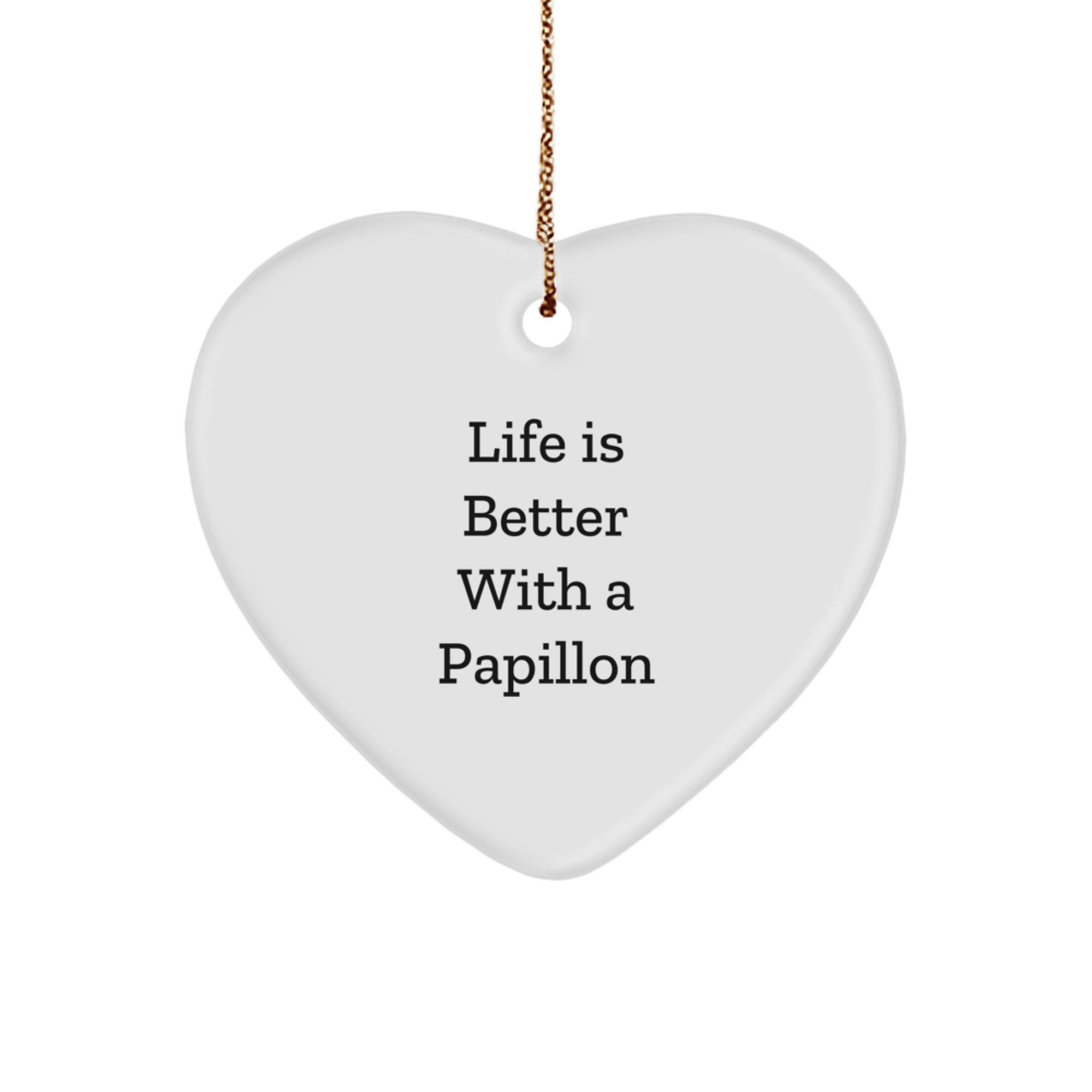 Papillon Dog Lovers Heart Ornament, 'Life Is Better With A Papillon' Quote, Gifts from Family to Friends, Christmas Unique Papillon Dog Gift - Image 1