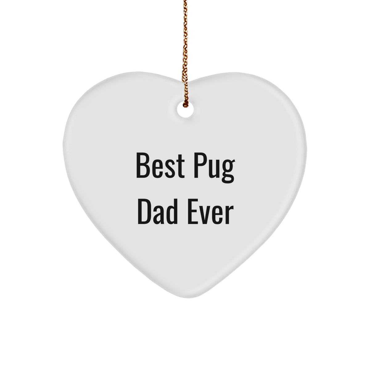 Funny Pug Dog Christmas Unique Gifts from Dad to Pug, Heart Ornament for Men Gifts - Image 1