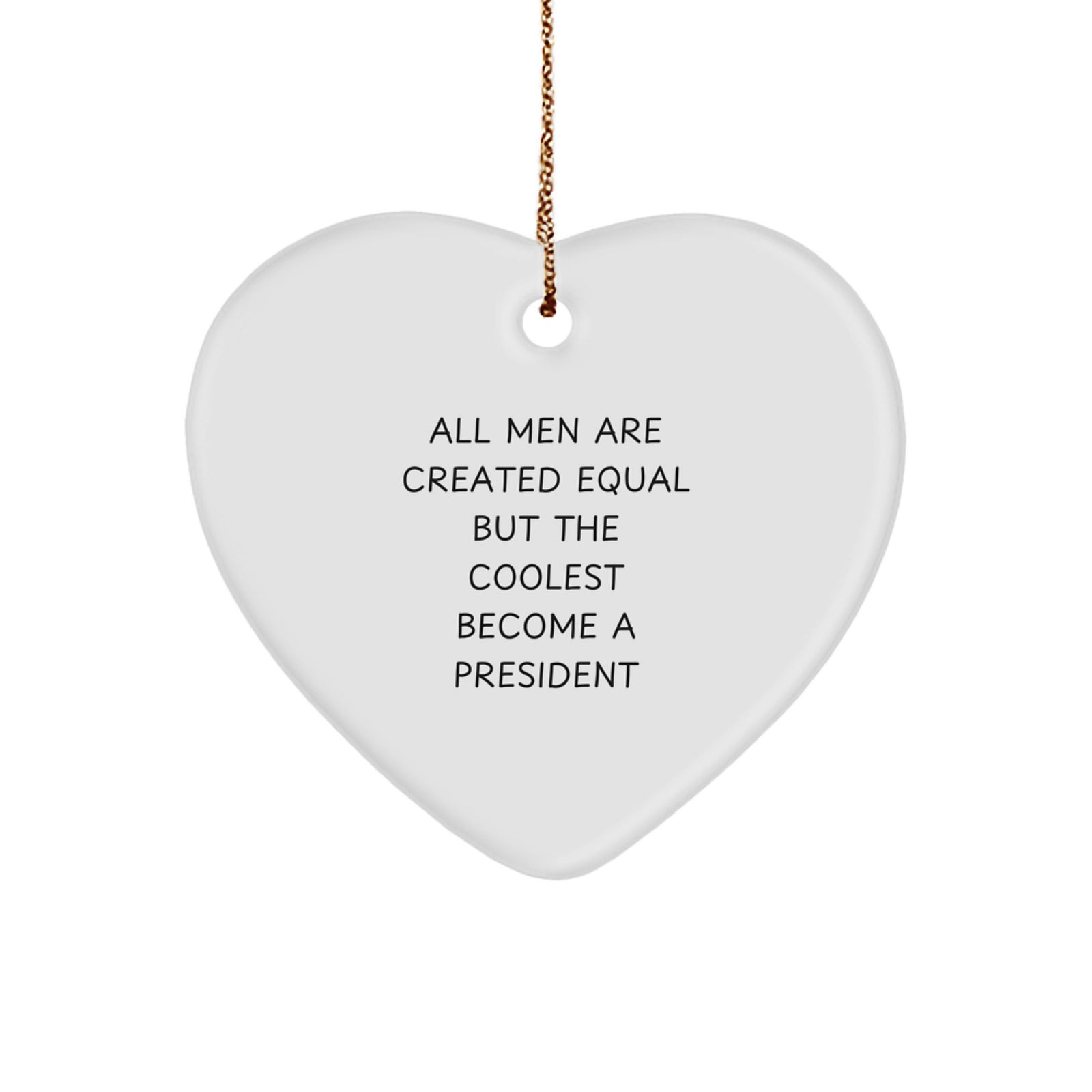 Funny President Heart Ornament Gifts from Men to Friends, Unique Christmas Unique Gifts for President - Image 1
