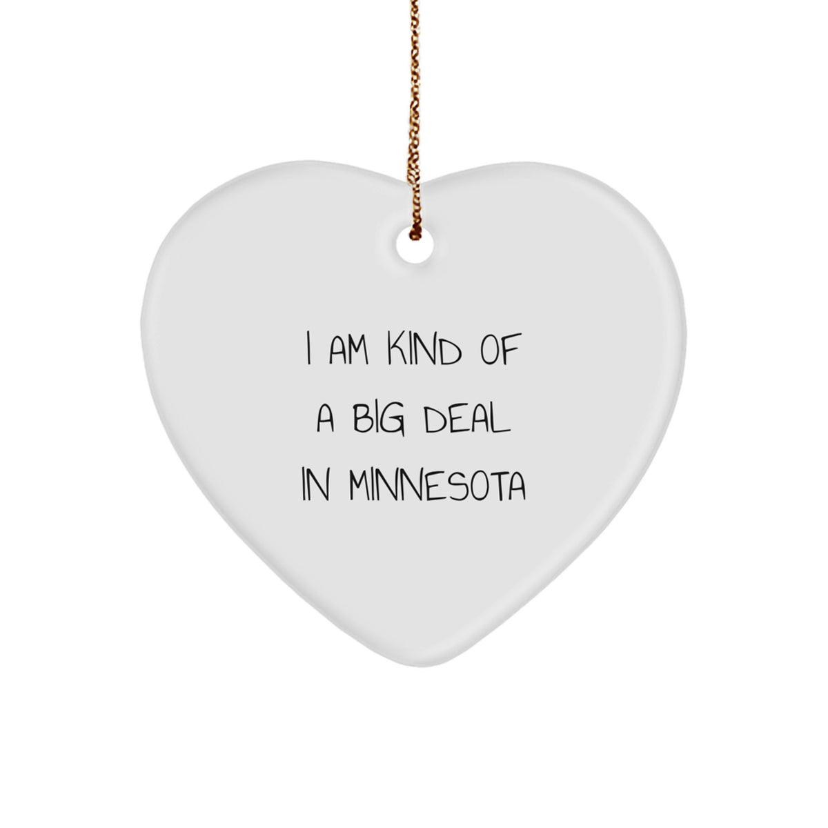 Funny Minnesota Heart Ornament Gifts for Friends from Minnesota - I'm Kind Of A Prime Selection In Minnesota - Unique Christmas Decorations - Image 1