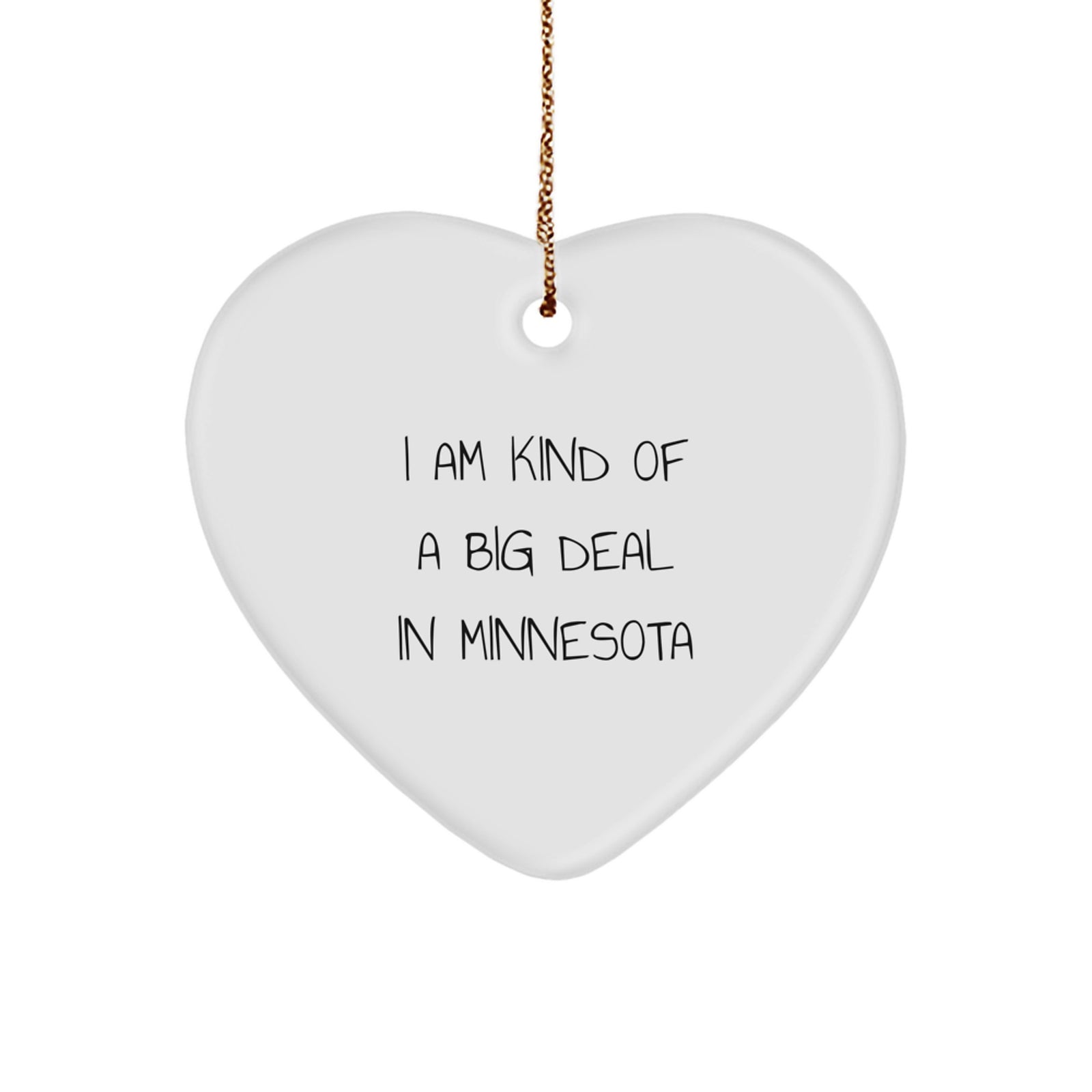 Funny Minnesota Heart Ornament Gifts for Friends from Minnesota - I'm Kind Of A Prime Selection In Minnesota - Unique Christmas Decorations - Image 1