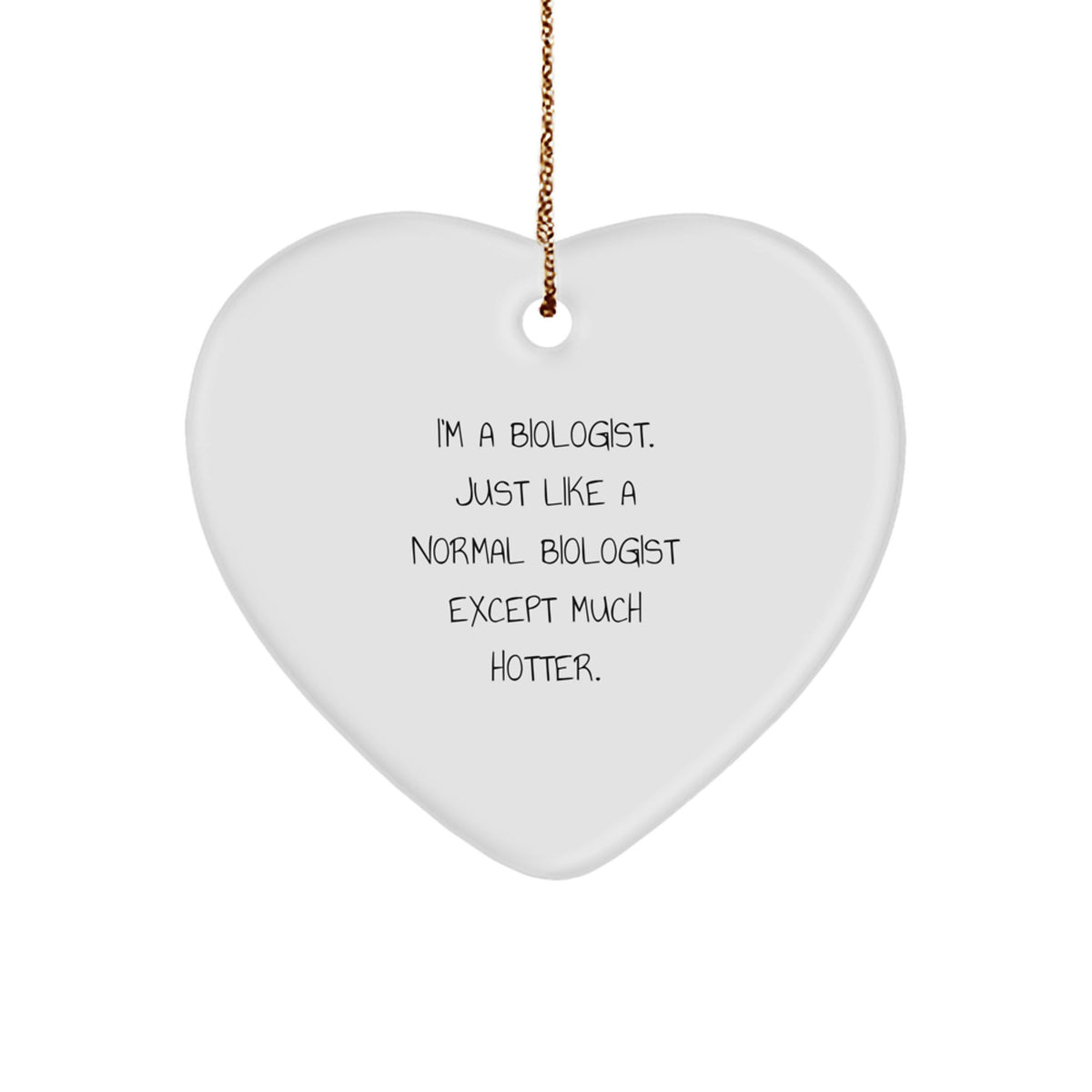 Funny Biologist Gifts for Him, Heart Ornament for Biologist Men, I'm a Biologist Hotter Christmas Unique - Image 1