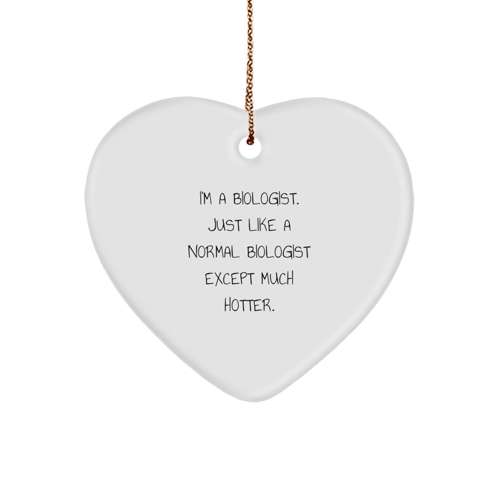 Funny Biologist Gifts for Him, Heart Ornament for Biologist Men, I'm a Biologist Hotter Christmas Unique - Image 1