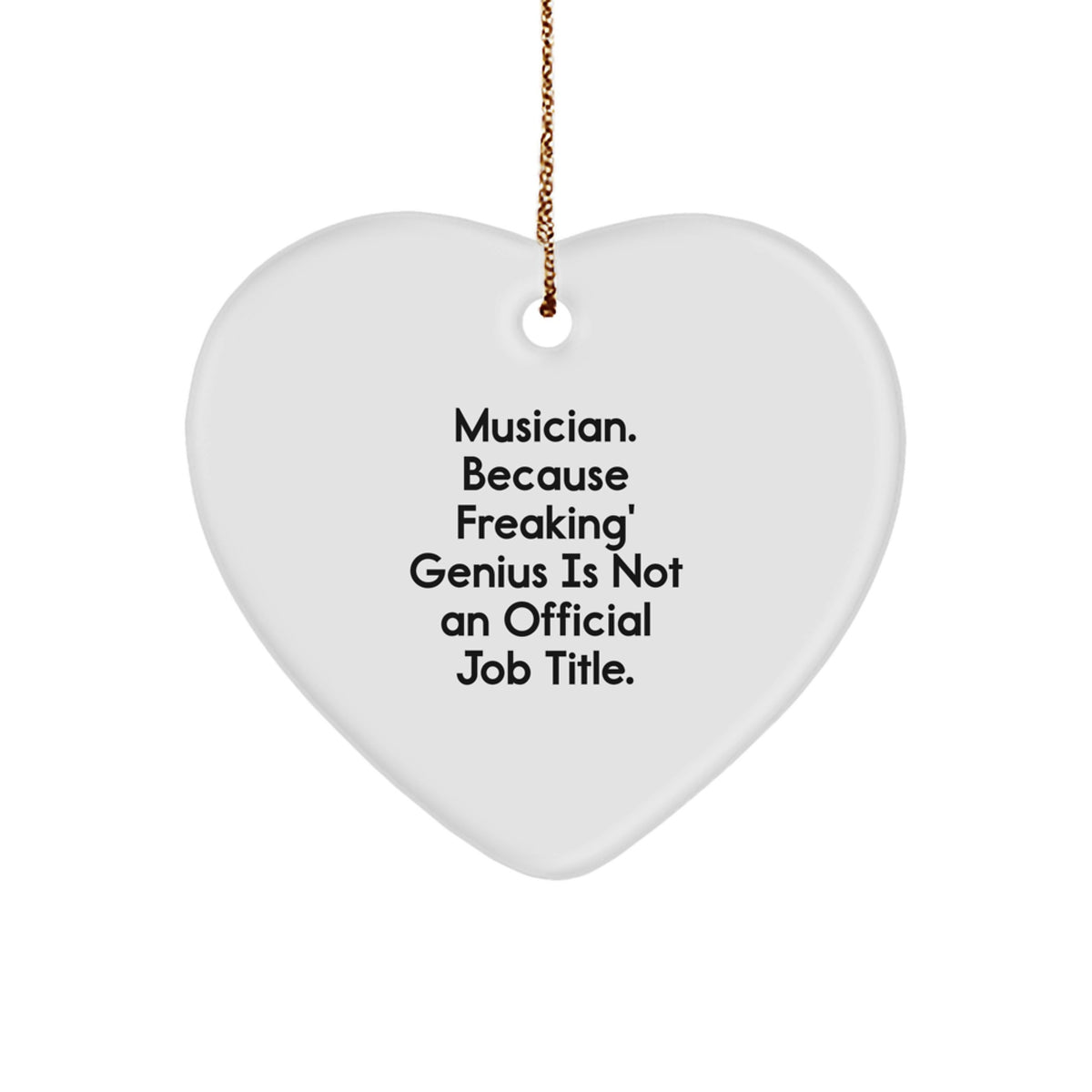 Funny Musician Gifts for Friends - Heart Ornament with Musician Quote, Gifts from Friends to Musician, Perfect Christmas Unique Gifts - Image 1
