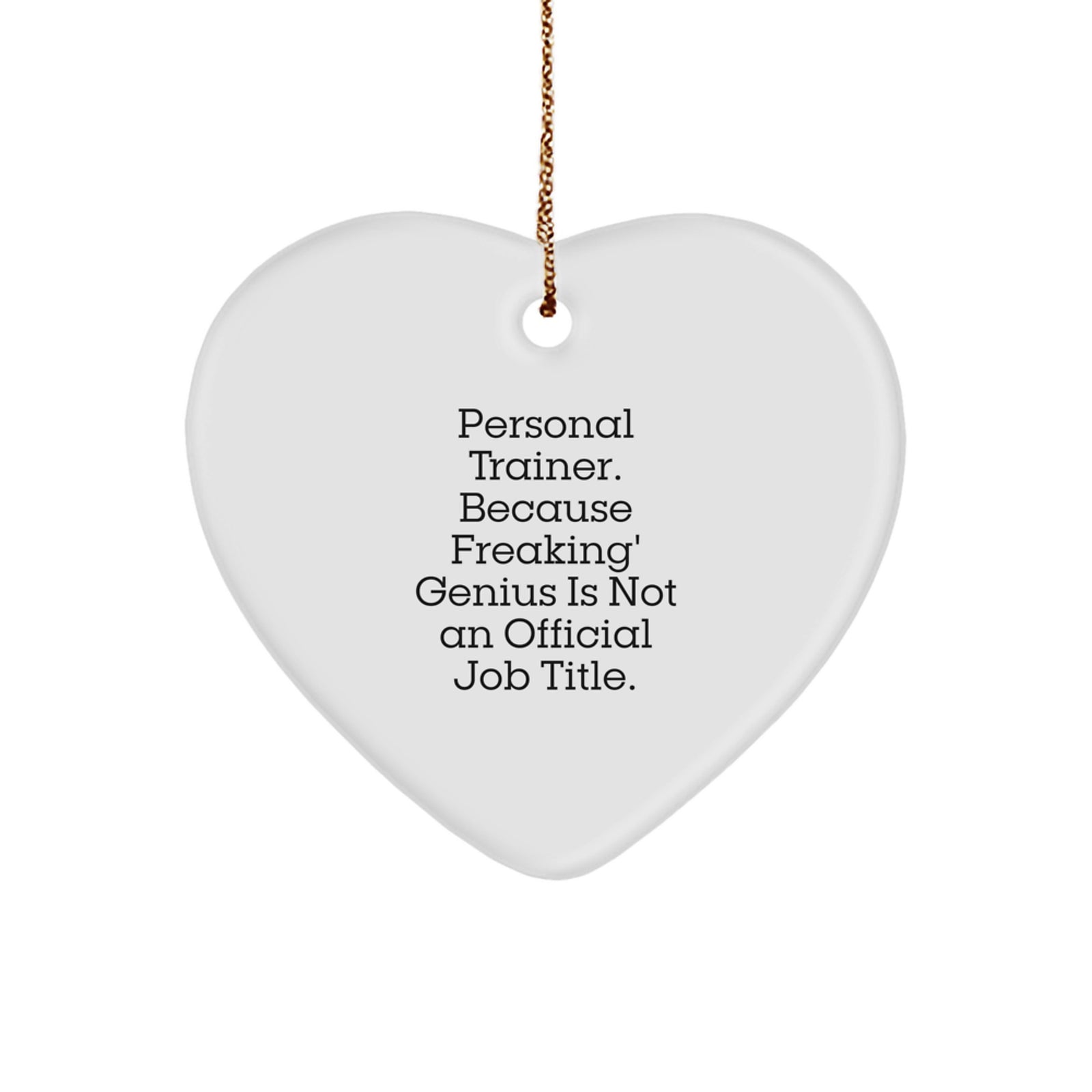 Personal Trainer Gifts from Friends and Family - Heart Ornament, Funny Quote, Christmas - Image 1