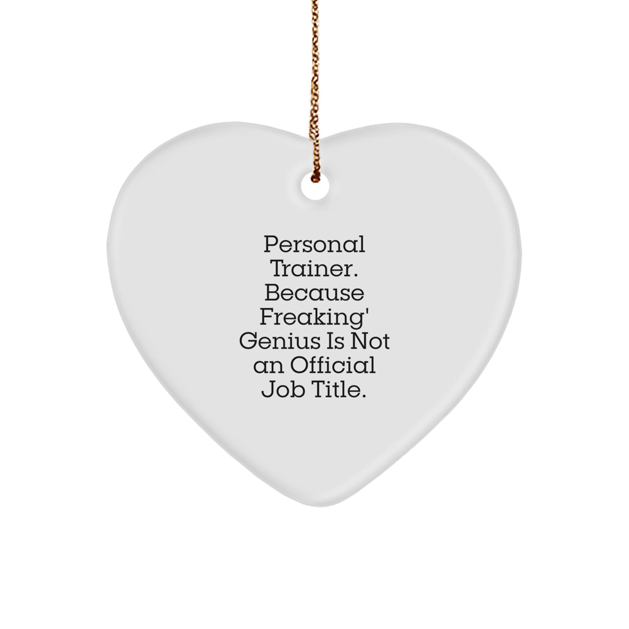 Personal Trainer Gifts from Friends and Family - Heart Ornament, Funny Quote, Christmas - Image 1