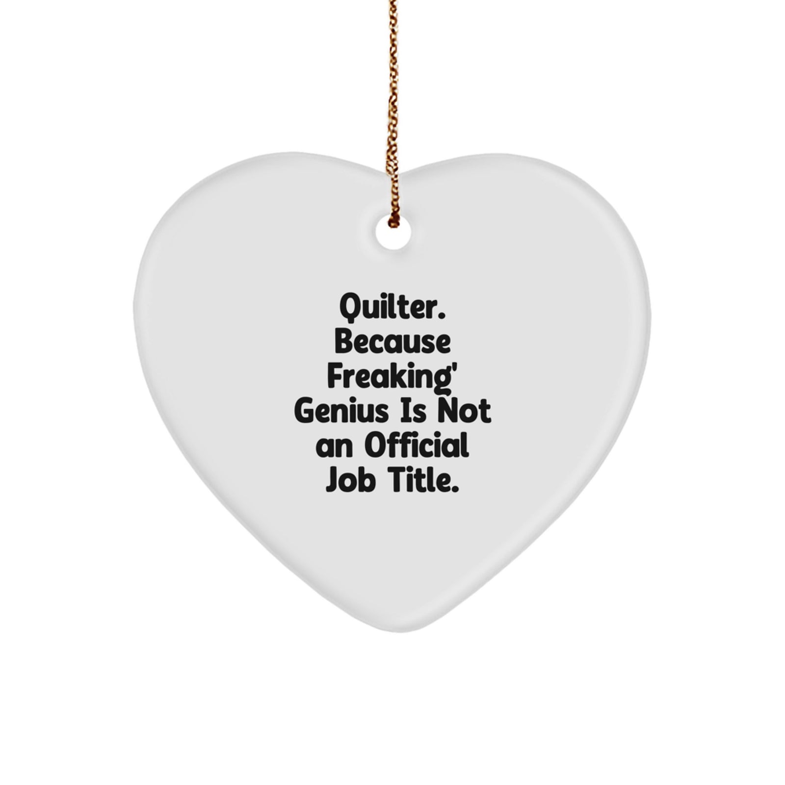 Funny Quilter Gifts from Friends, Heart Ornament Quilter Unique Christmas Unique Gifts for Men, Women, Quilter - Image 1