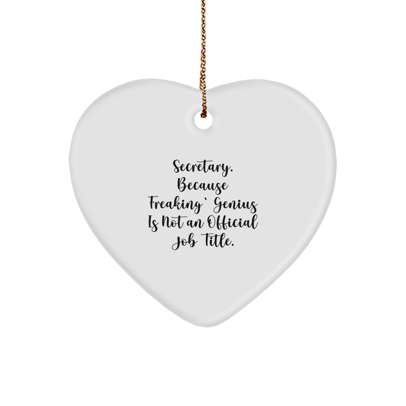 Funny Heart Ornament Gifts for Secretary, Because Freaking' genius Is Not An Official Job Title - Christmas Unique Gifts from Friends, Family or Coworkers - Image 1