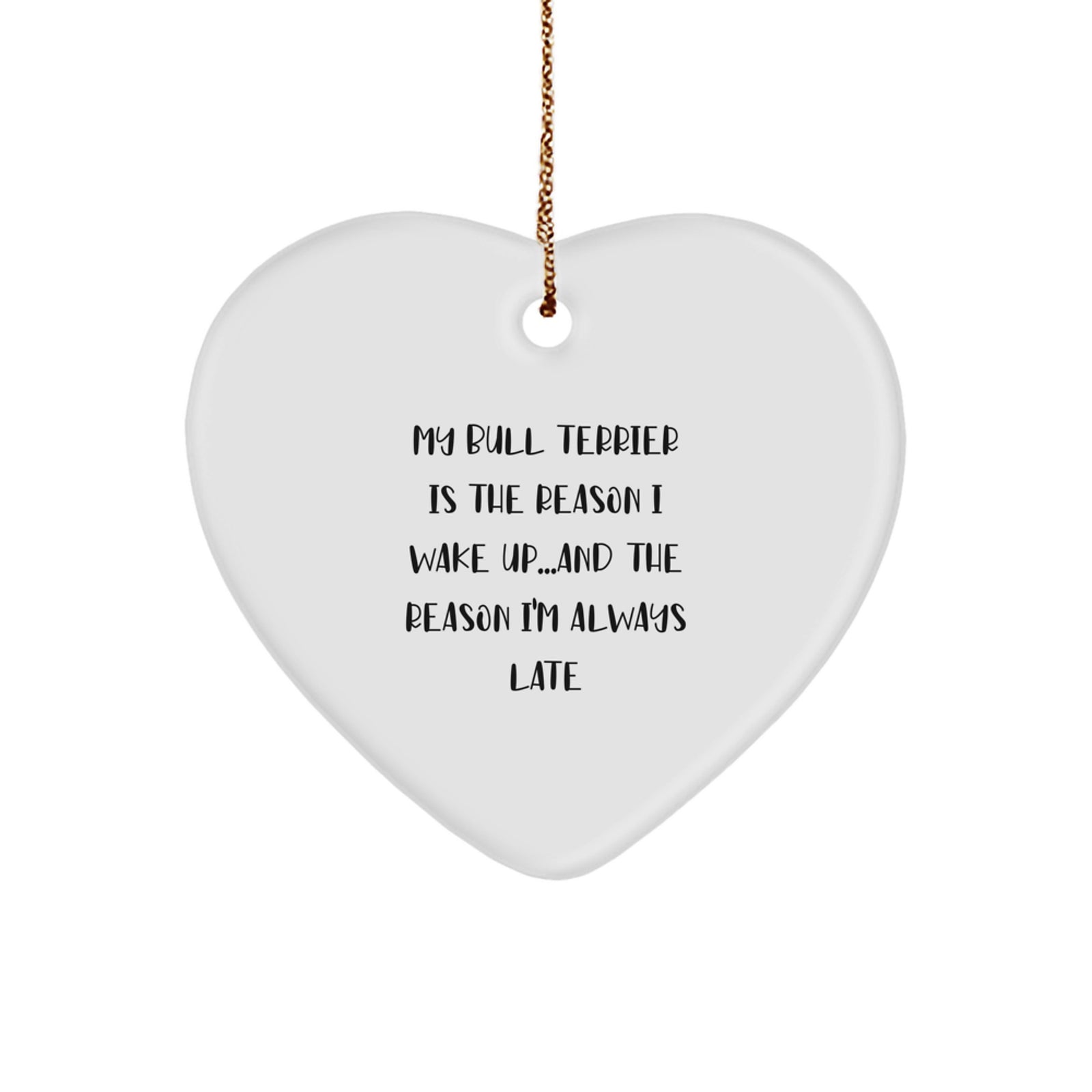 Bull Terrier Dog Gifts, Funny Quote Heart Ornament, Gifts from Family for Men, Inspirational Present for Christmas - Image 1