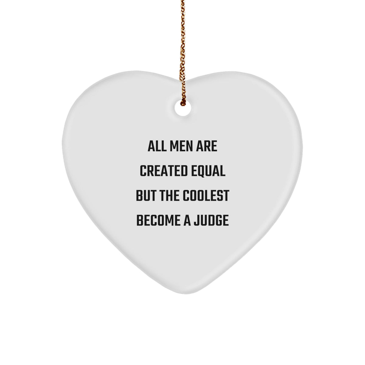 Judge&#39;s Heart Ornament, Funny Quote Gifts from Men for Christmas, Gifts for Judge, Heart Shaped Ornament, White - Image 1