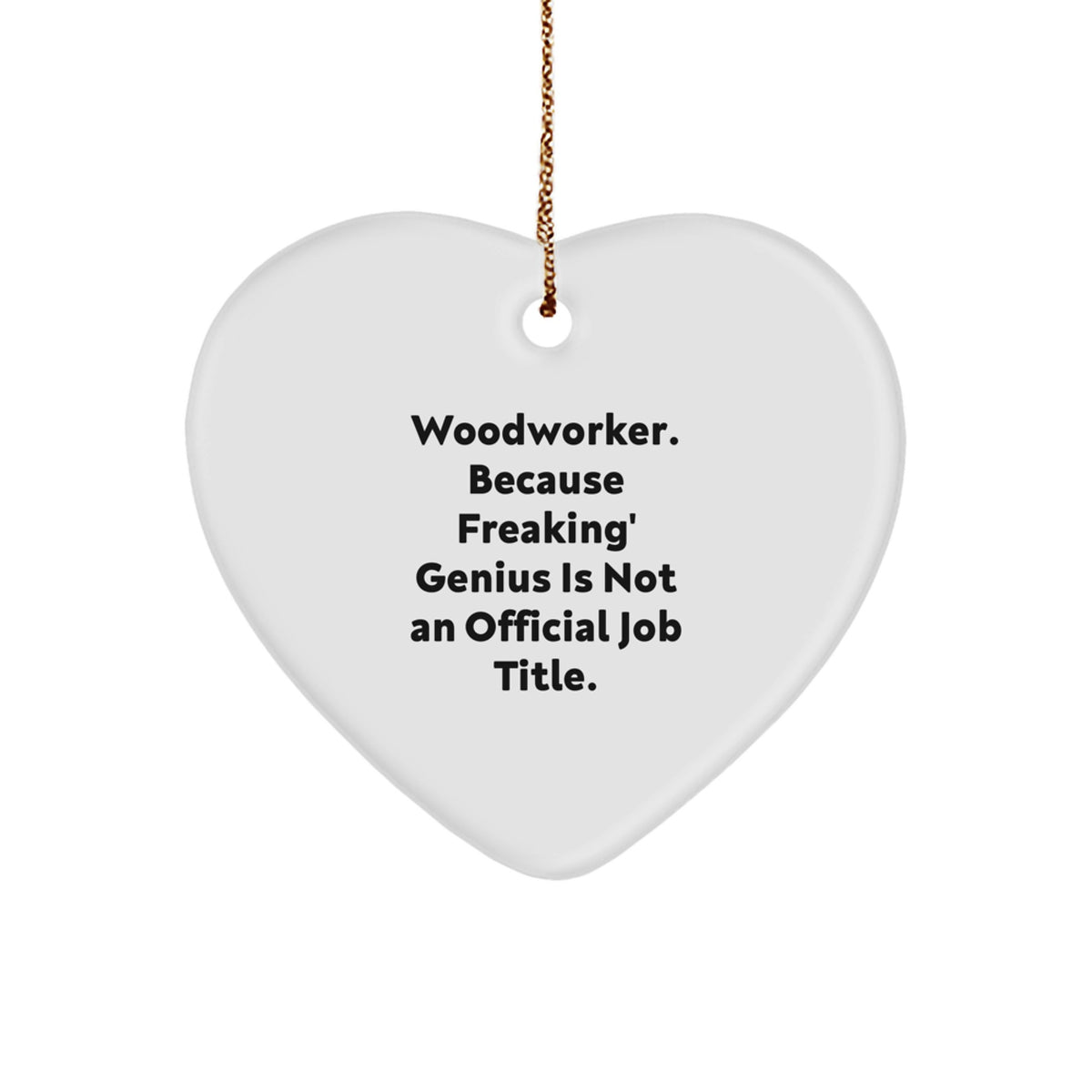 Funny Woodworker Gifts from Men to Friends, Heart Ornament for Woodworker, Christmas Unique Gifts, Woodworker Heart Ornament, Woodworker - Image 1