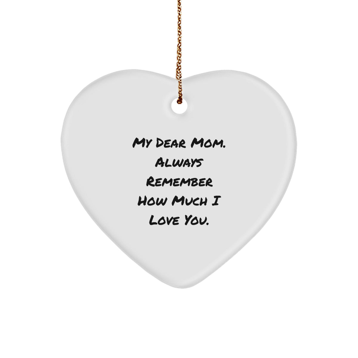 Funny Heart Ornament Gifts from Men to Mom - Always Remember Love You - Christmas Unique Gifts - Image 1