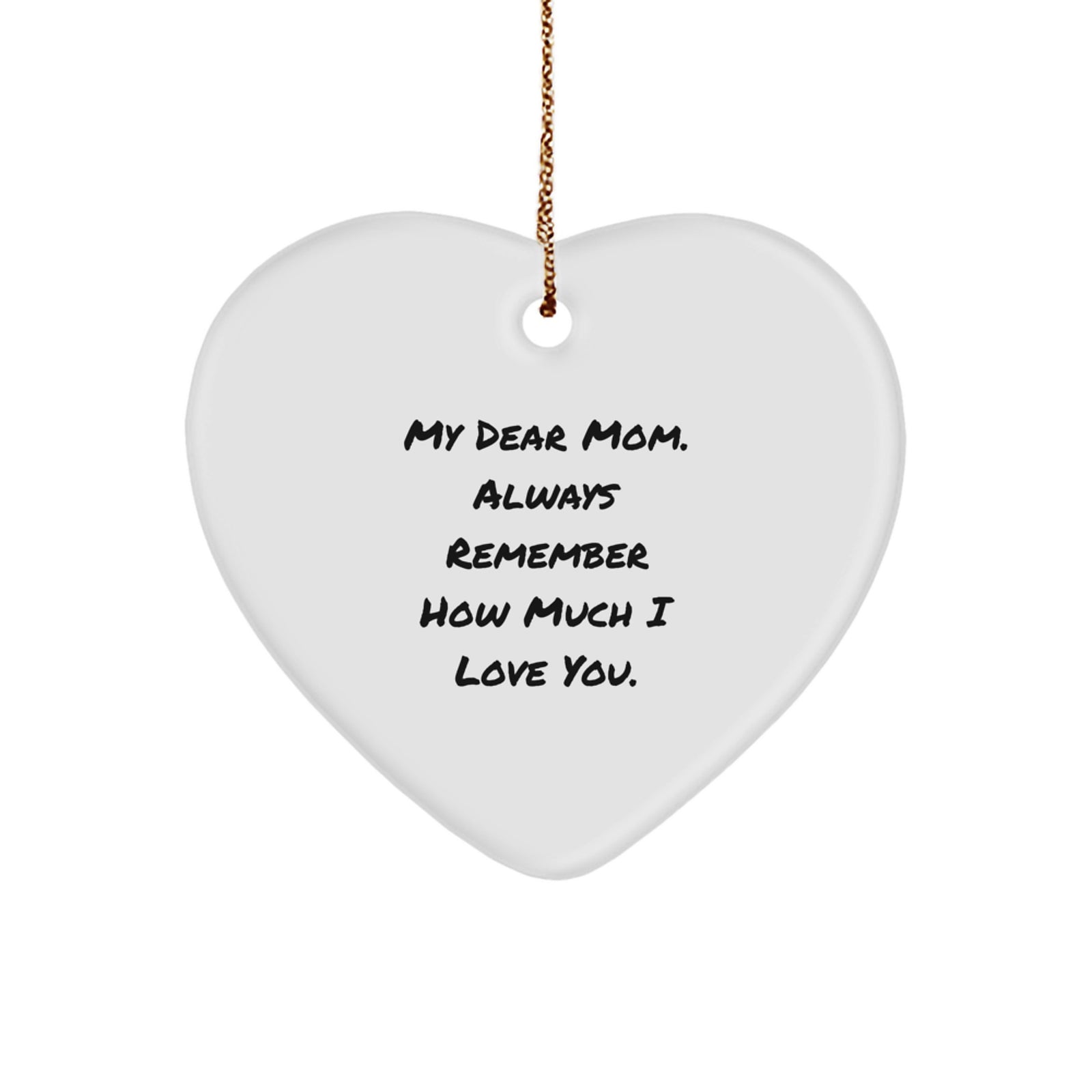 Funny Heart Ornament Gifts from Men to Mom - Always Remember Love You - Christmas Unique Gifts - Image 1