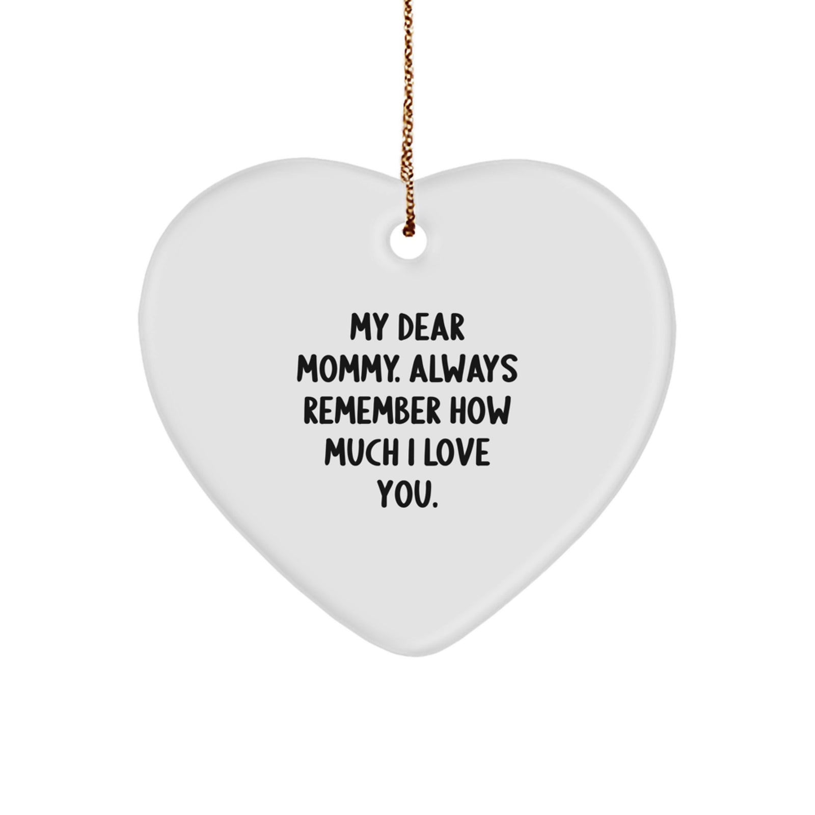 Funny Mommy Gifts from Family - Heart Ornament with My Dear Mommy Quote, Unique Christmas Memorable Presents for Mom, Mom's Heart Ornament - Image 1