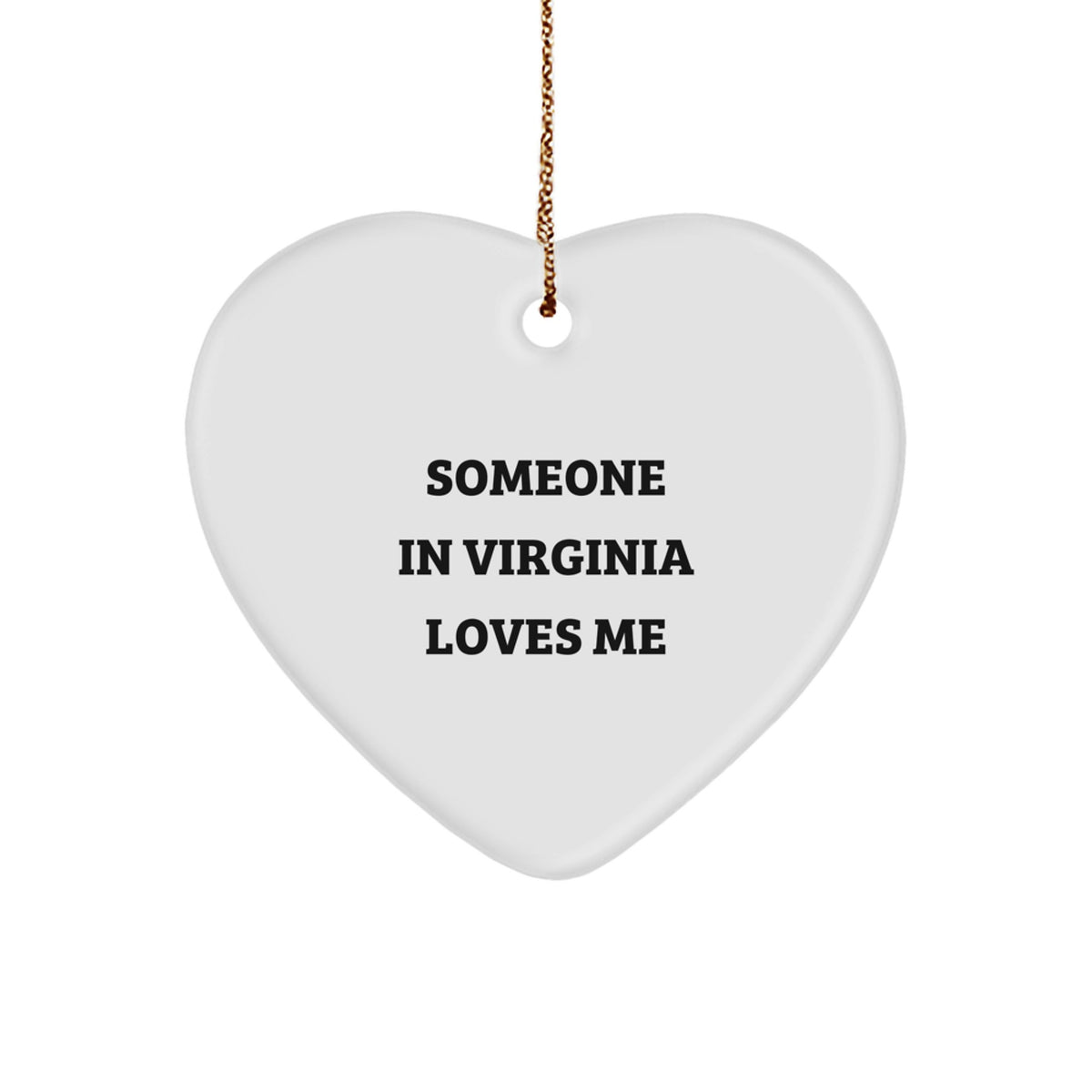 Someone in Virginia Loves Me, Heart Ornament, Funny Quote Gifts from Virginia, Christmas Unique Gifts for Men, Women, Friends, Coworkers, Family - Image 1