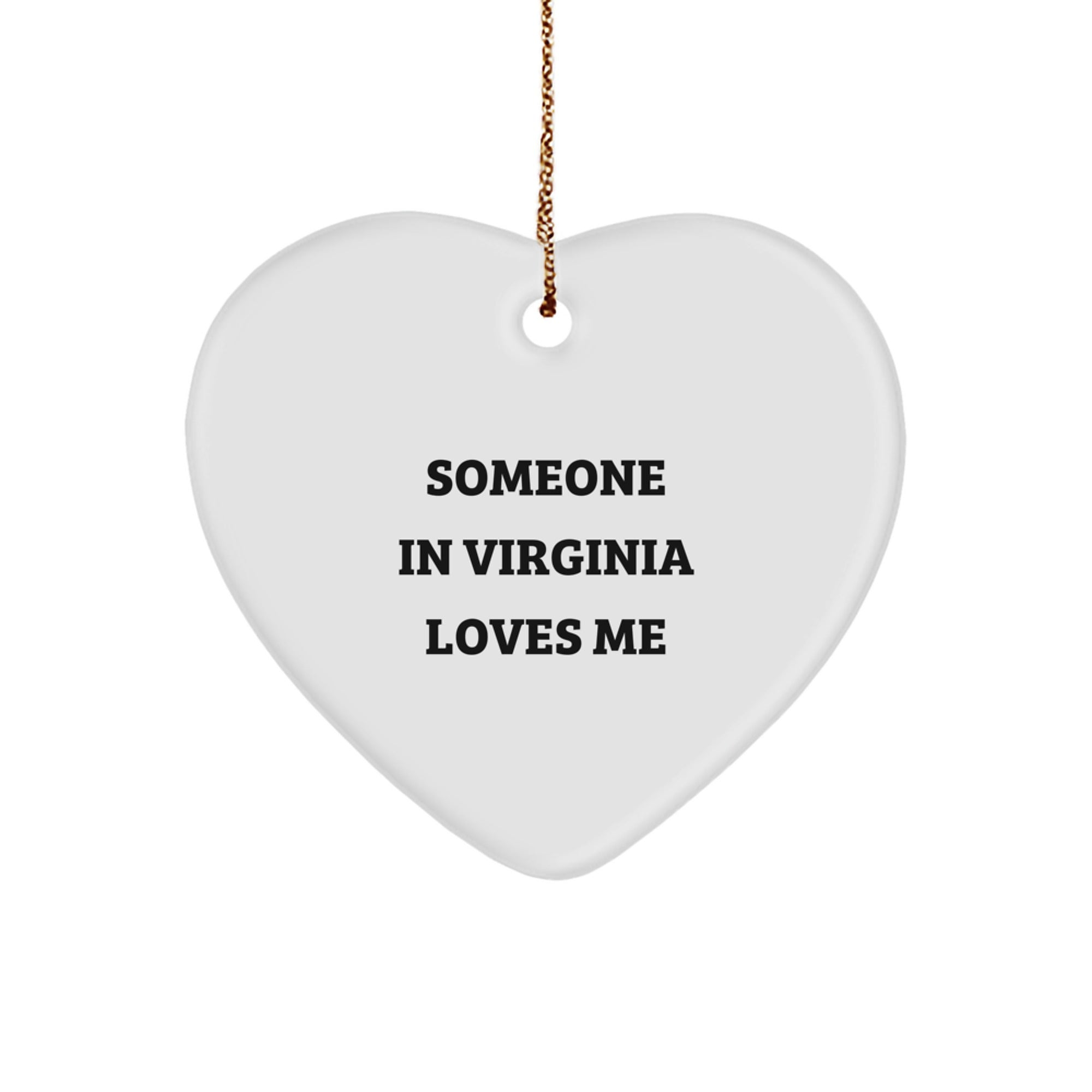 Someone in Virginia Loves Me, Heart Ornament, Funny Quote Gifts from Virginia, Christmas Unique Gifts for Men, Women, Friends, Coworkers, Family - Image 1