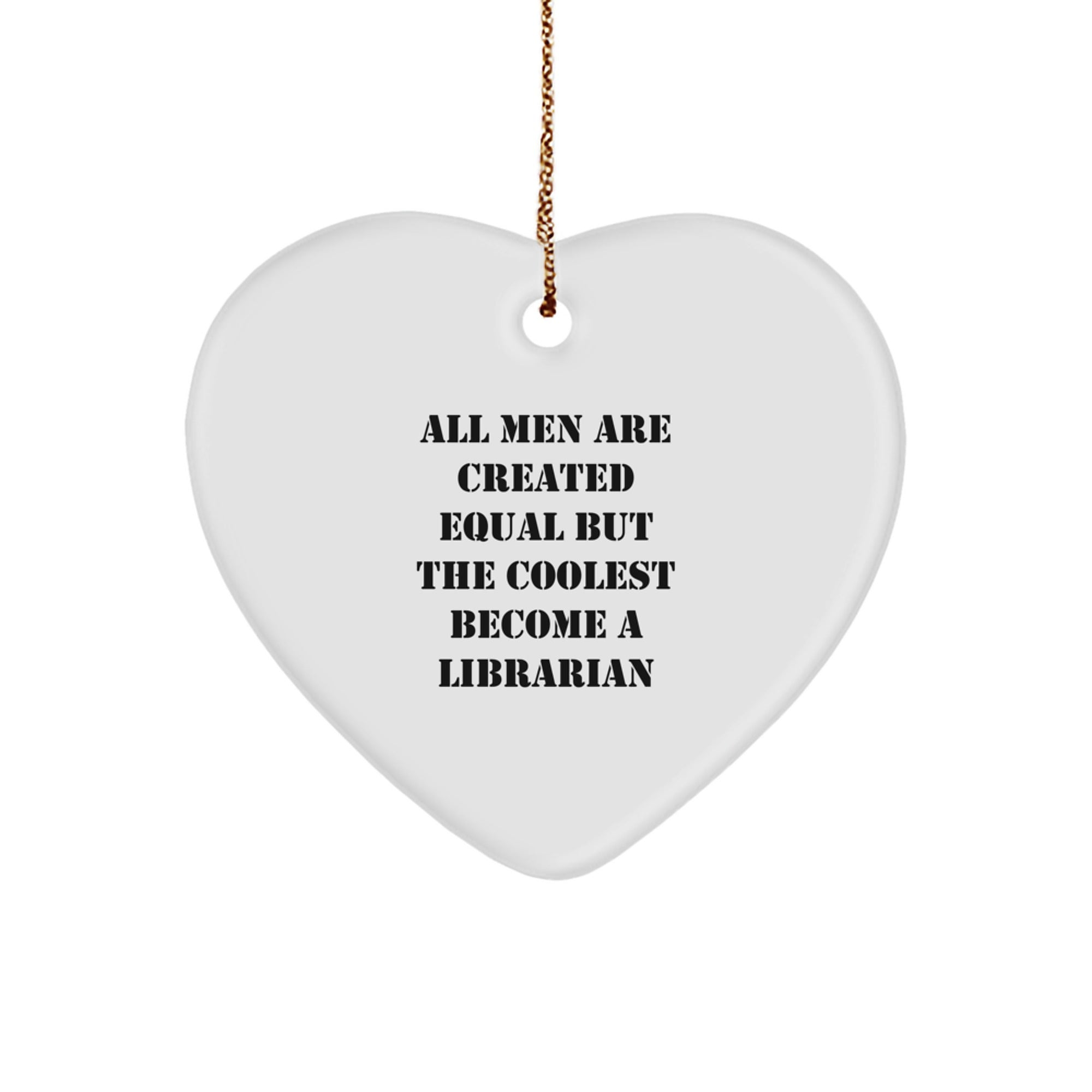 Librarian Gifts from Men - Heart Ornament with Funny Quote, Christmas Unique Gifts for Librarian Friends - Image 1