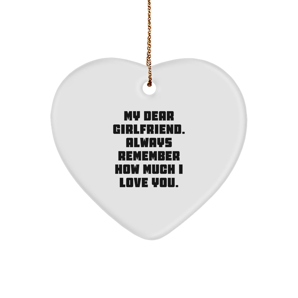 Funny Heart Ornament Gifts from Men to Sweetheart, Christmas Unique Gifts for Women, Love Quote 'My Dear Sweetheart. Always Remember How Much I Love You.' - Image 1