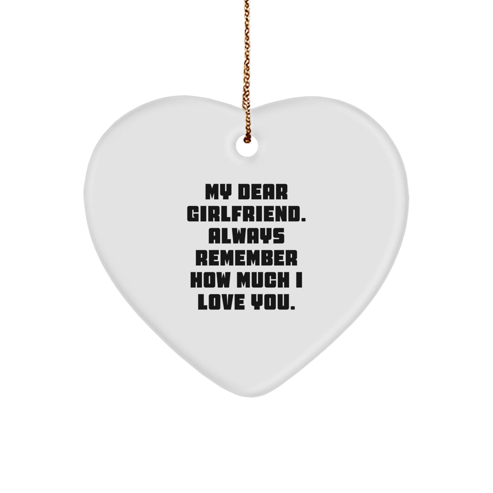 Funny Heart Ornament Gifts from Men to Sweetheart, Christmas Unique Gifts for Women, Love Quote 'My Dear Sweetheart. Always Remember How Much I Love You.' - Image 1