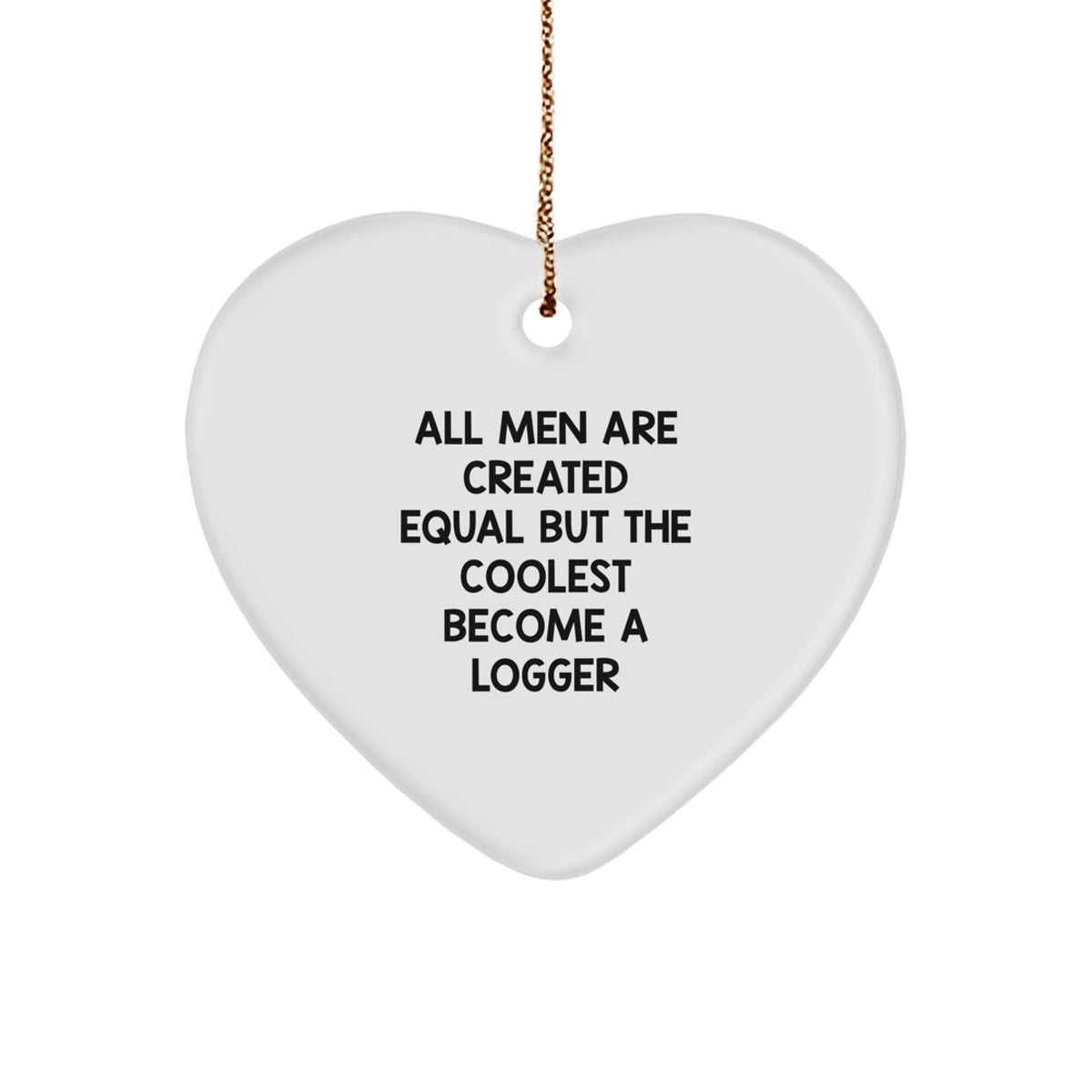 Funny Logger Gifts from Men, Unique Christmas Ornaments for Logger Enthusiasts, Heart Shaped Decorations - Image 1