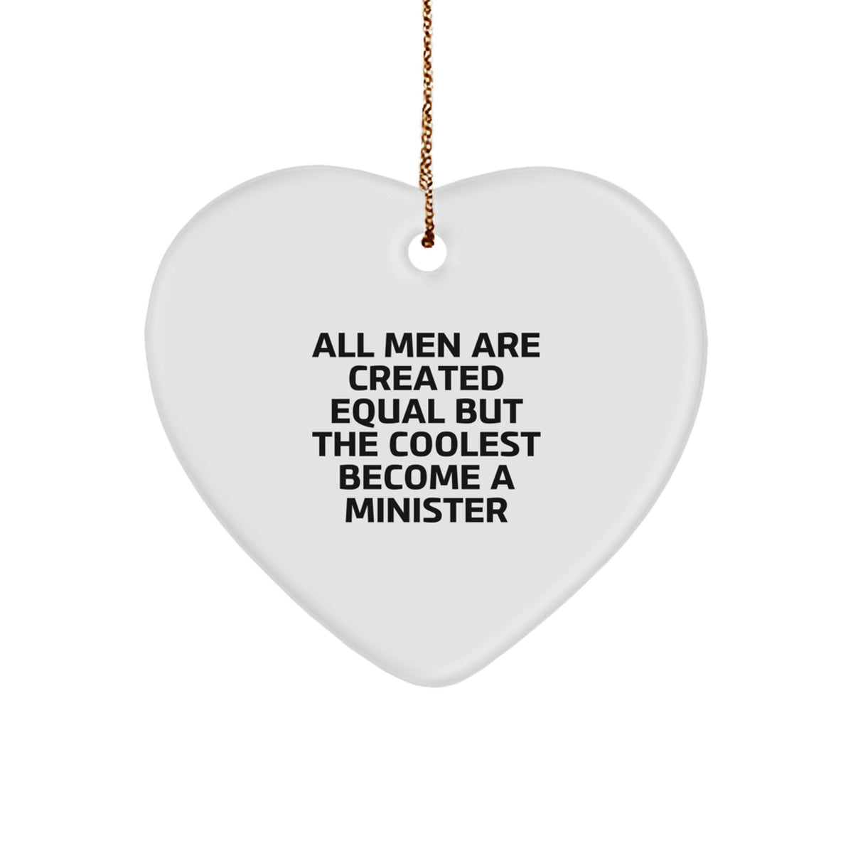 Funny Minister Gifts for Christmas - &#39;All Men Are Created Equal But The Coolest Become A Minister&#39; Heart Ornament, Perfect for Friends, Family, or Coworkers - Image 1
