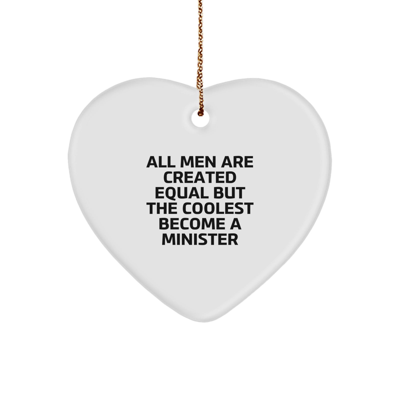 Funny Minister Gifts for Christmas - 'All Men Are Created Equal But The Coolest Become A Minister' Heart Ornament, Perfect for Friends, Family, or Coworkers - Image 1