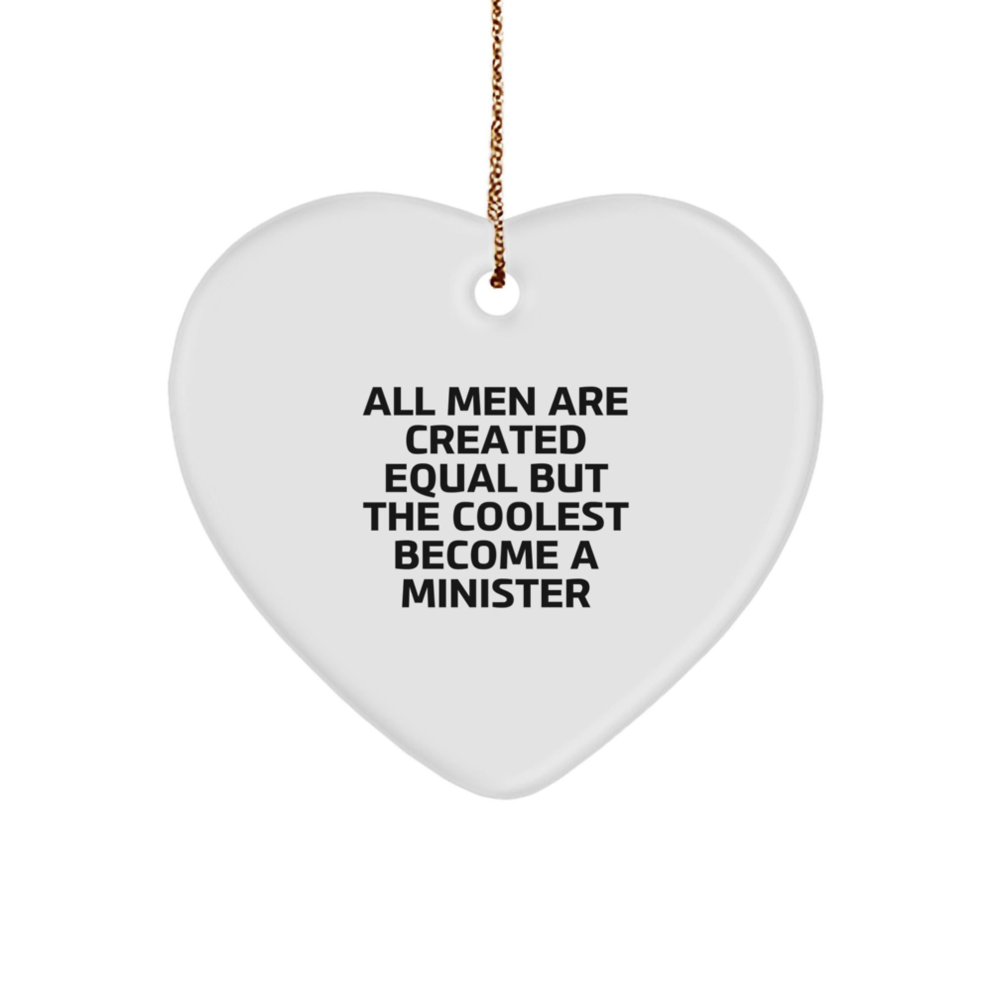 Funny Minister Gifts for Christmas - 'All Men Are Created Equal But The Coolest Become A Minister' Heart Ornament, Perfect for Friends, Family, or Coworkers - Image 1