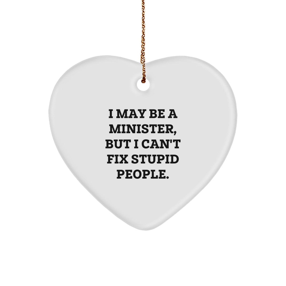 Heart Ornament Gift for Coworkers - Minister, I May Be A Minister, But I - Image 1
