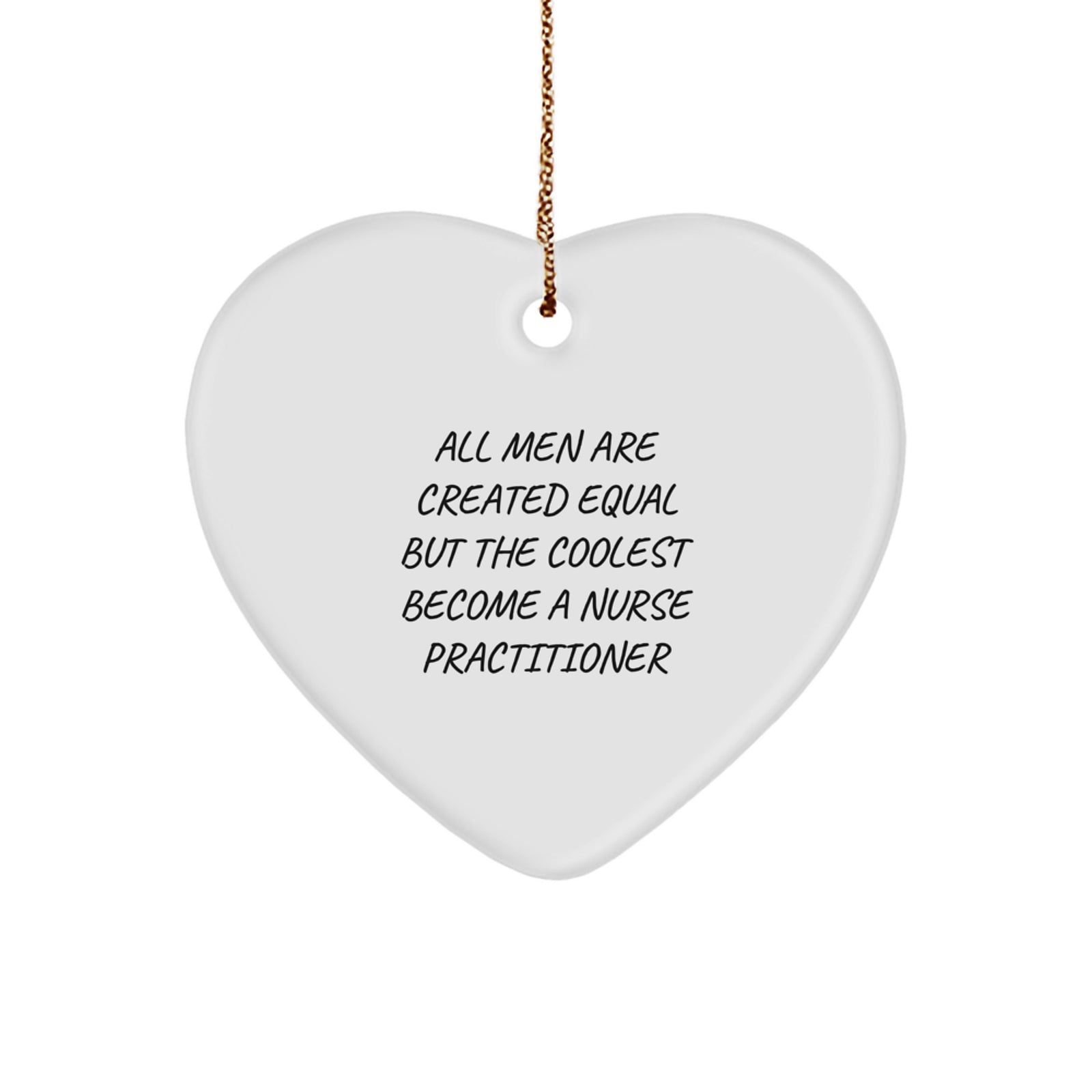 Funny Nurse Practitioner Heart Ornament, Gifts from Men, Unique Christmas Unique Gifts for Nurse Practitioner, Quote Inspired - Image 1