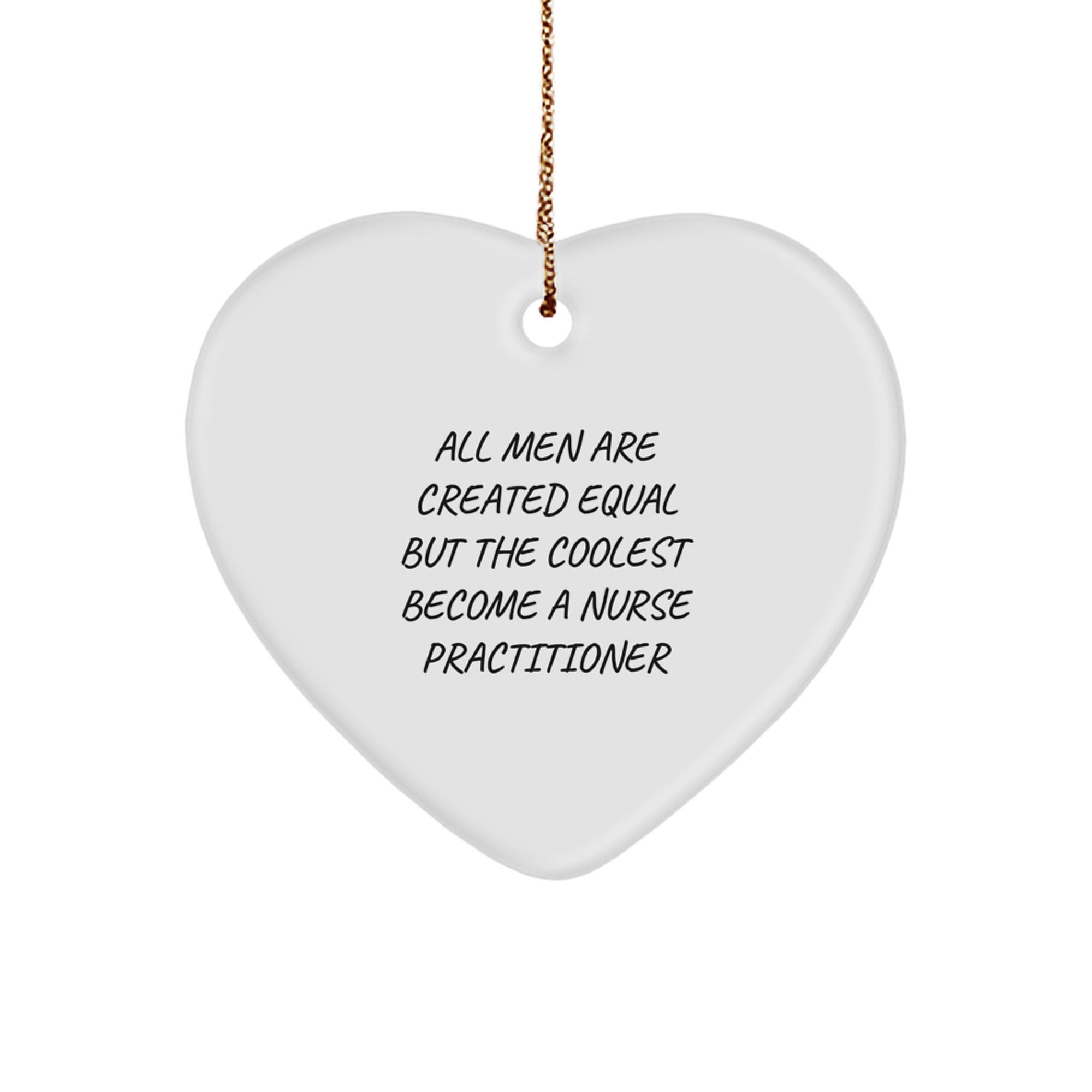 Funny Nurse Practitioner Heart Ornament, Gifts from Men, Unique Christmas Unique Gifts for Nurse Practitioner, Quote Inspired - Image 1
