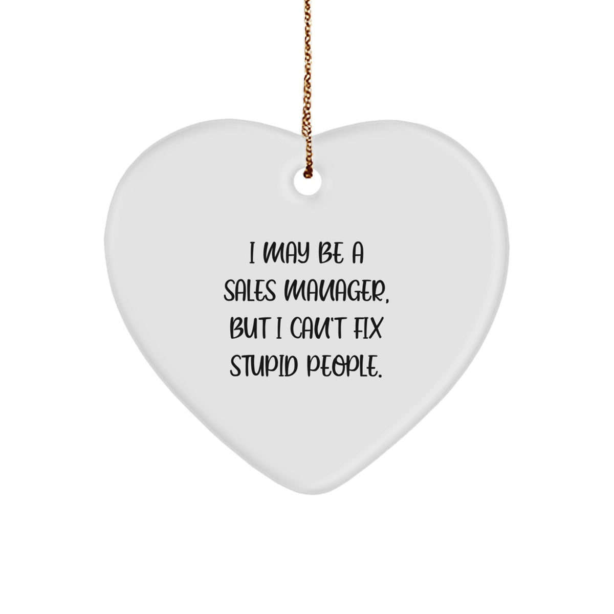 Sarcastic Christmas Ornament Gift for Sales Managers - I May Be a Sales - Image 1