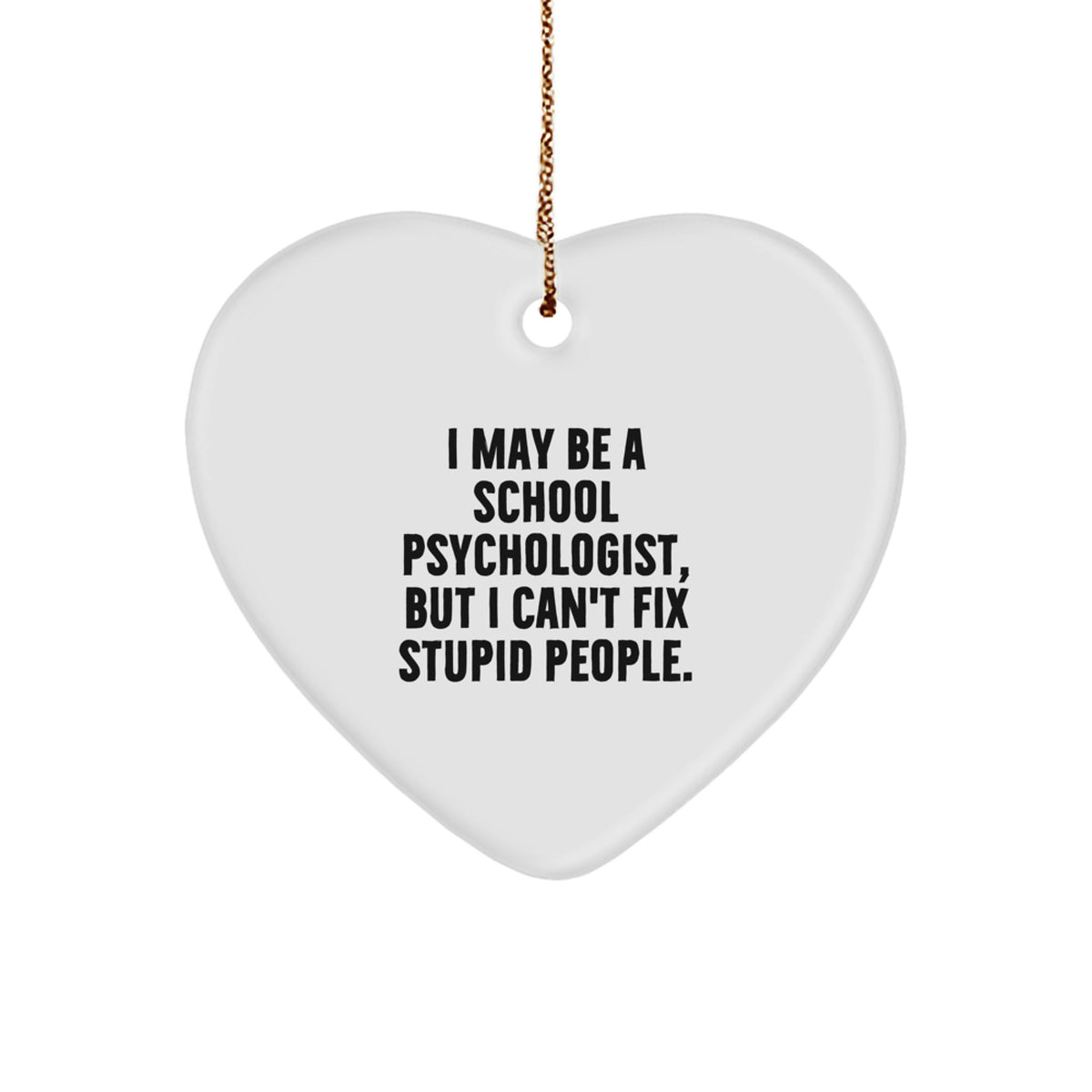 Christmas Gift School Psychologist Heart Ornament - I May Be A School - Image 1