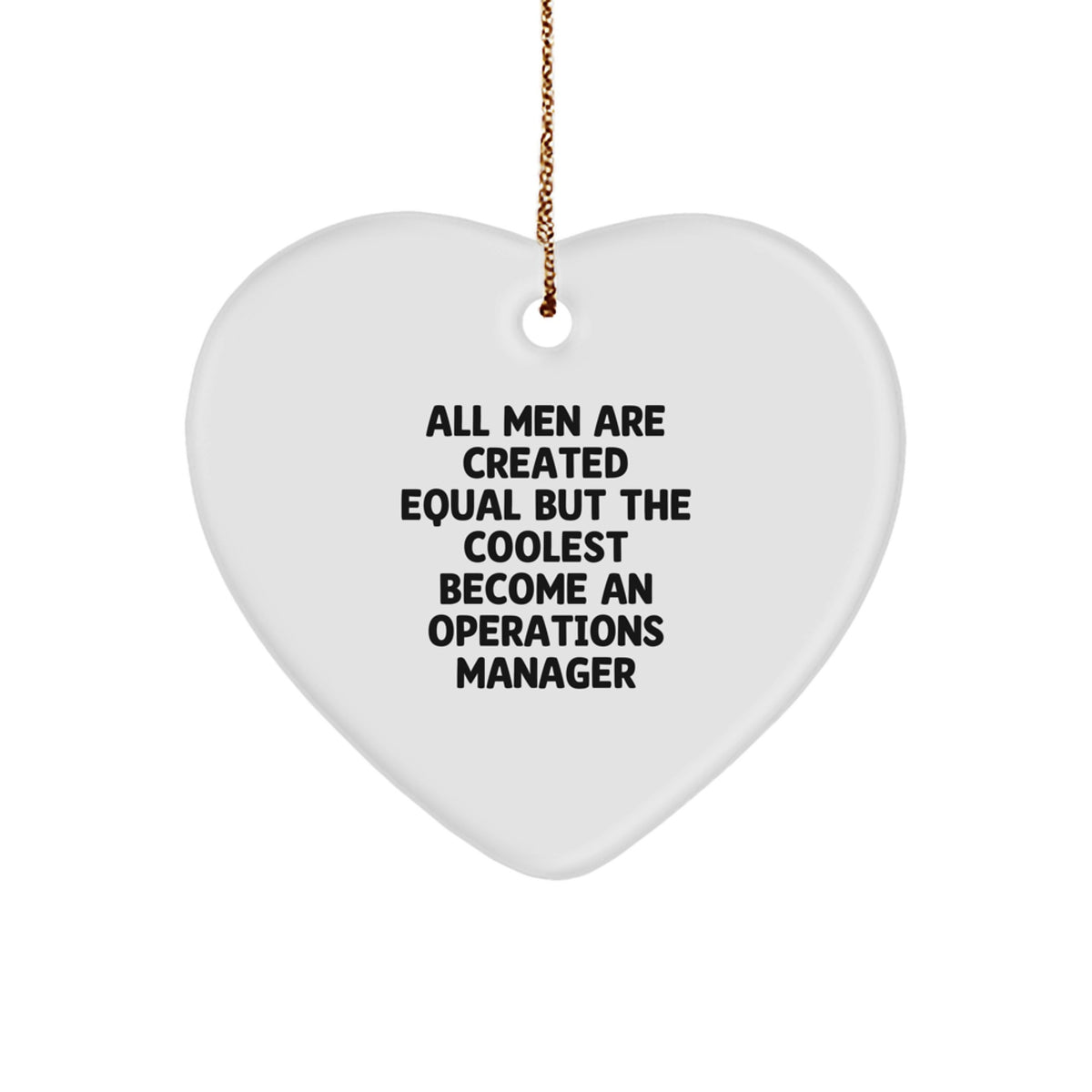 Funny Operations Manager Gifts for Men, 'All Men Are Created Equal But The Coolest Become An Operations Manager' Heart Ornament, Christmas Unique Gifts from Family, Friends, Coworkers - Image 1