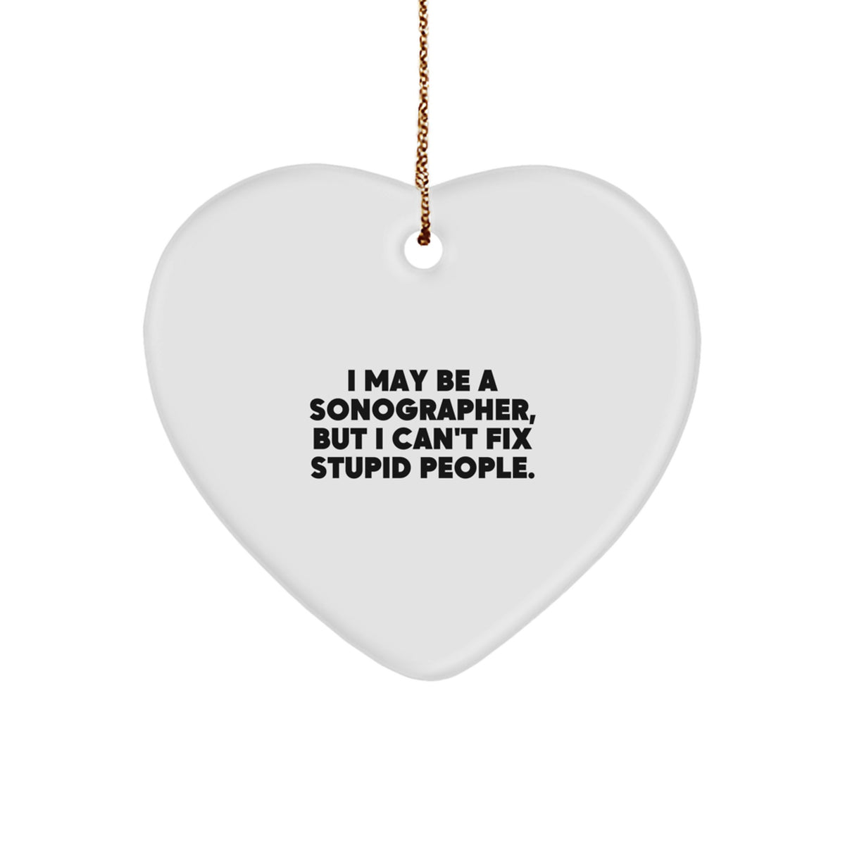 Favorite Sonographer Christmas Ornament Gift - I May Be A Sonographer - Image 1