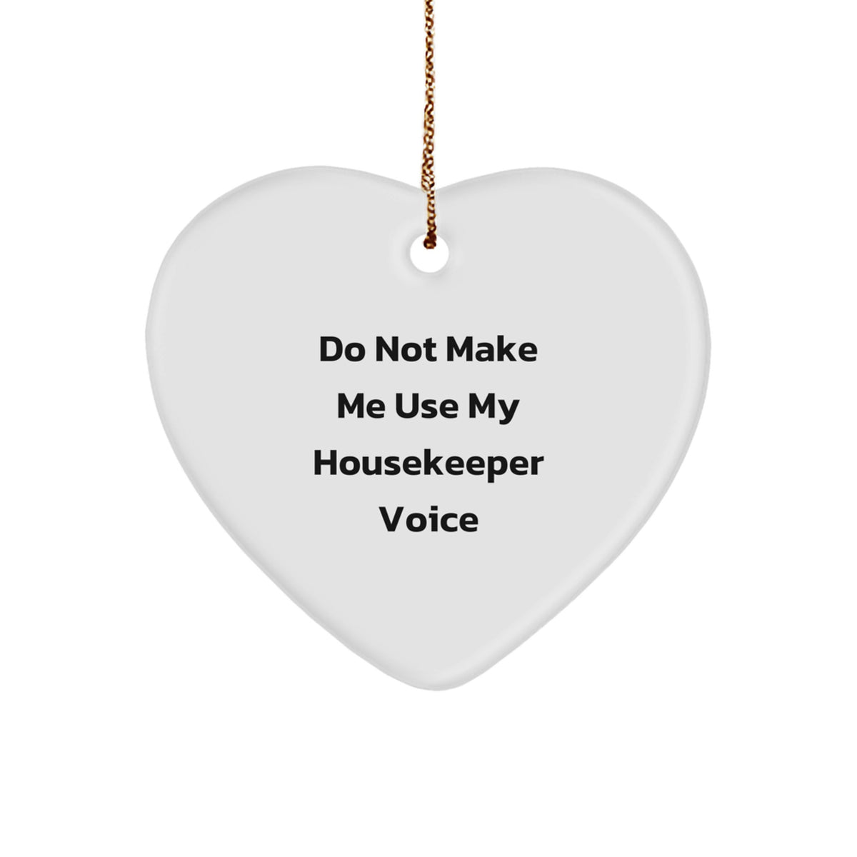 Sassy Housekeeper Christmas Ornament Gift for Friends - Novelty Heart - Image 1