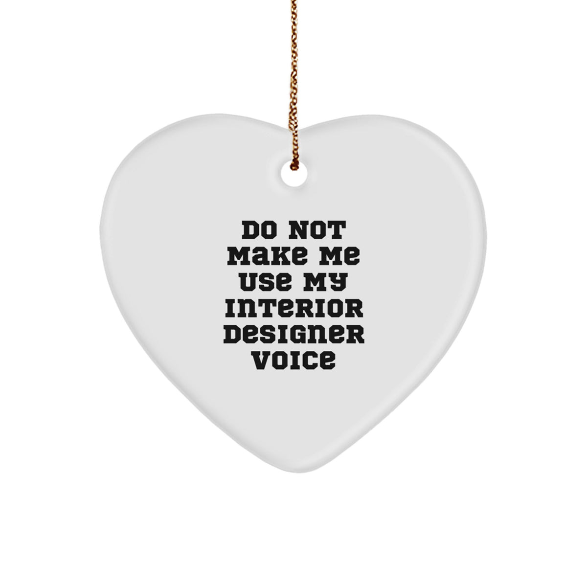 Interior Designer Christmas Ornament Gift - Do Not Use Voice Saying - Image 1